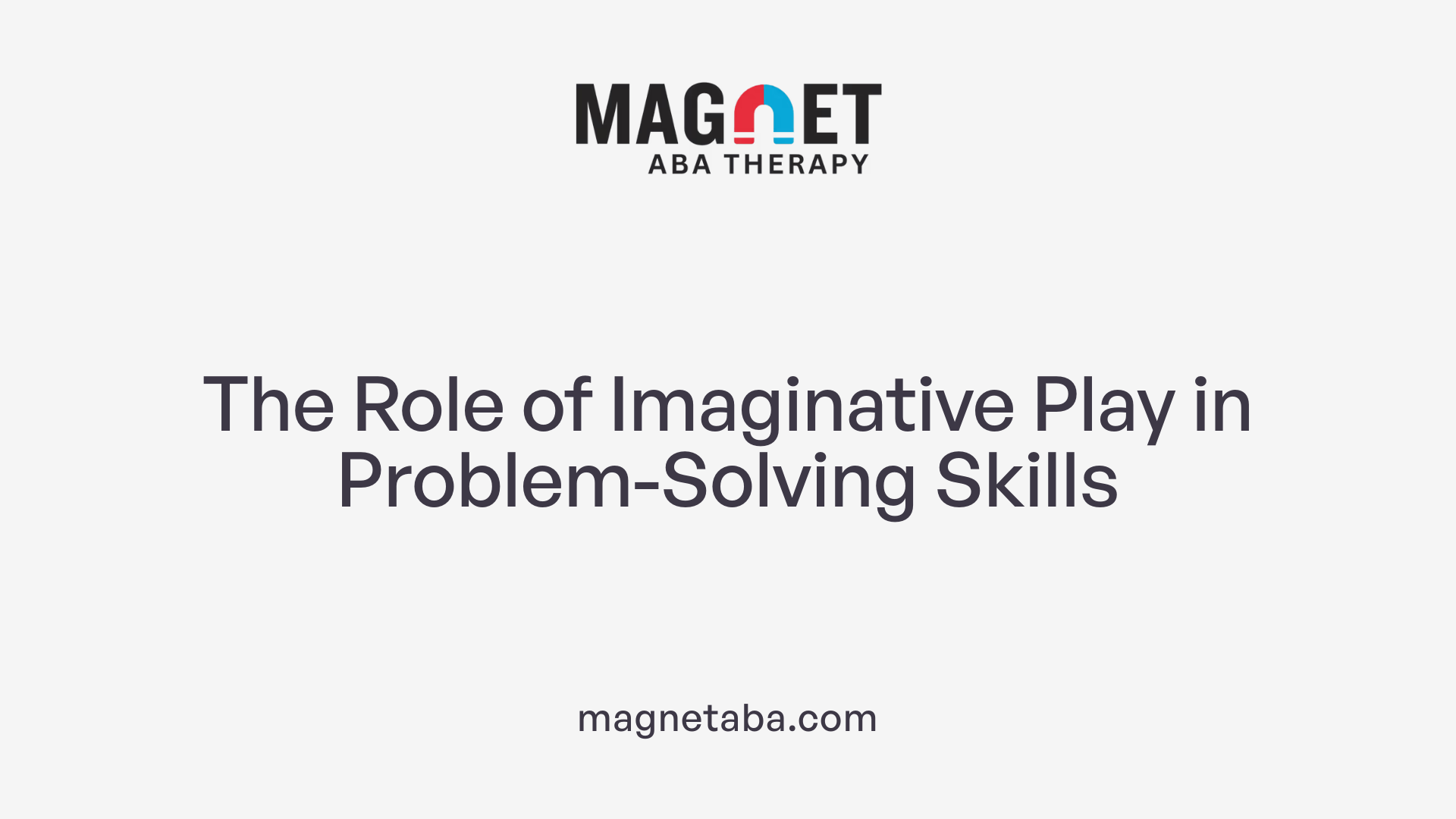 The Role of Imaginative Play in Problem-Solving Skills