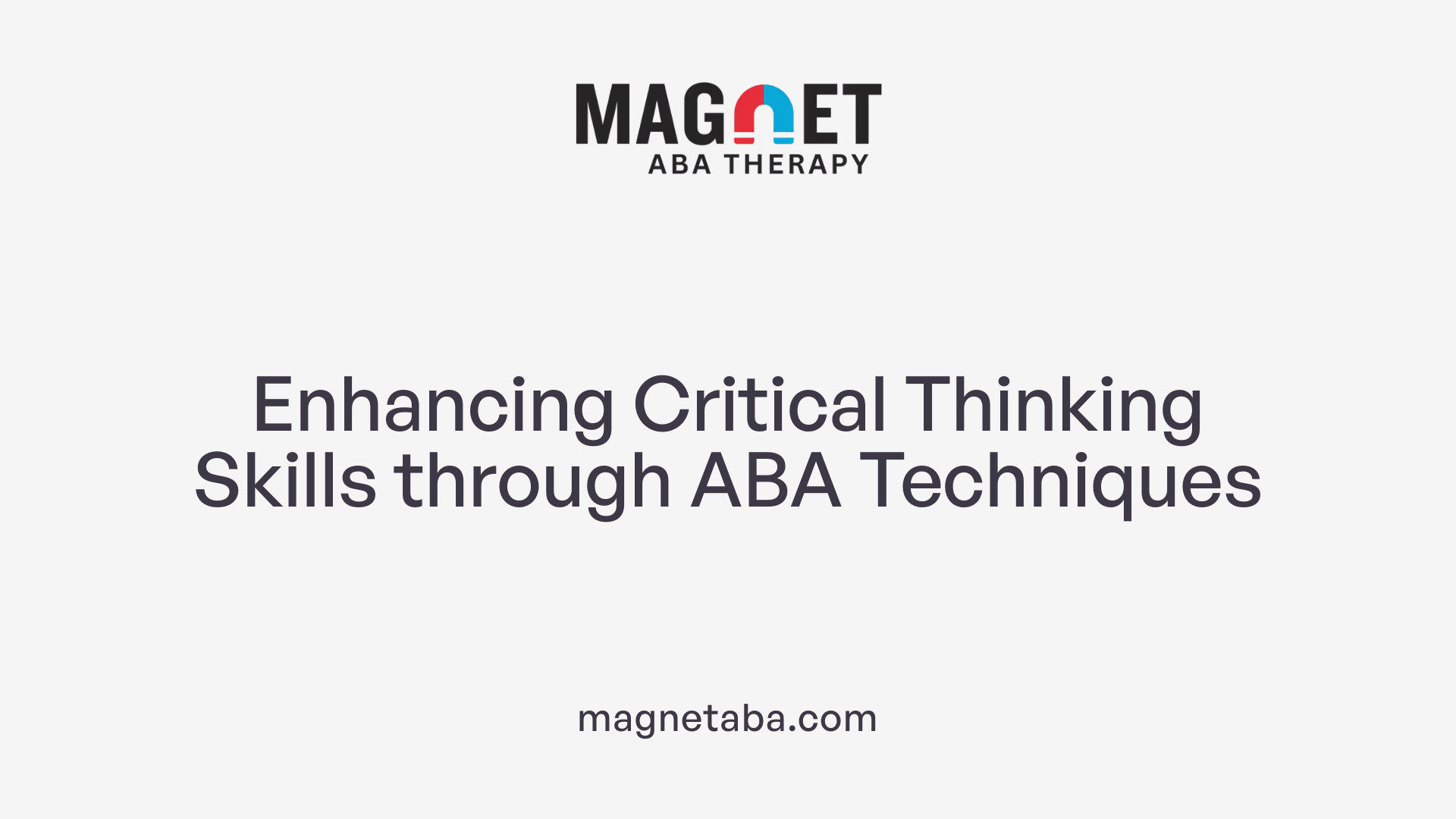 Enhancing Critical Thinking Skills through ABA Techniques