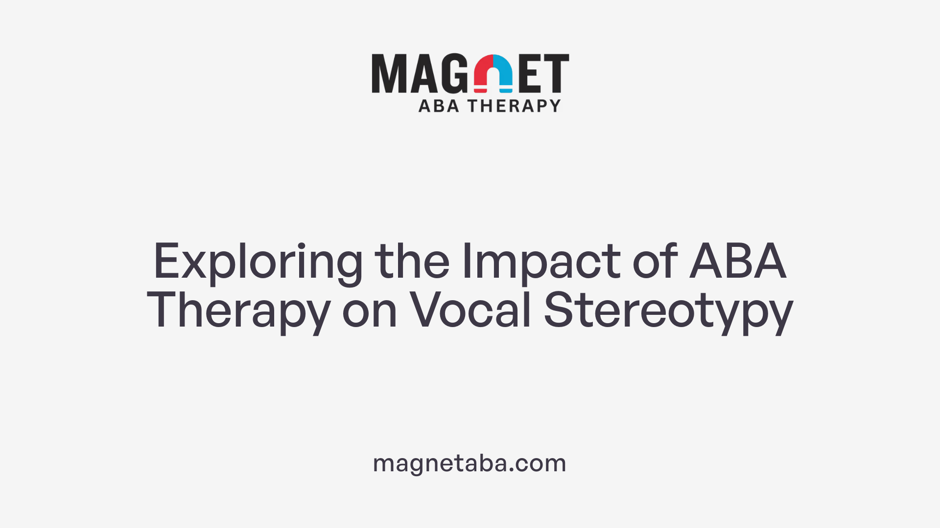 Exploring the Impact of ABA Therapy on Vocal Stereotypy