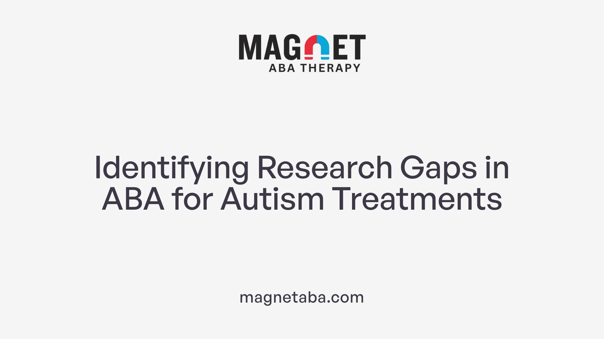 Identifying Research Gaps in ABA for Autism Treatments