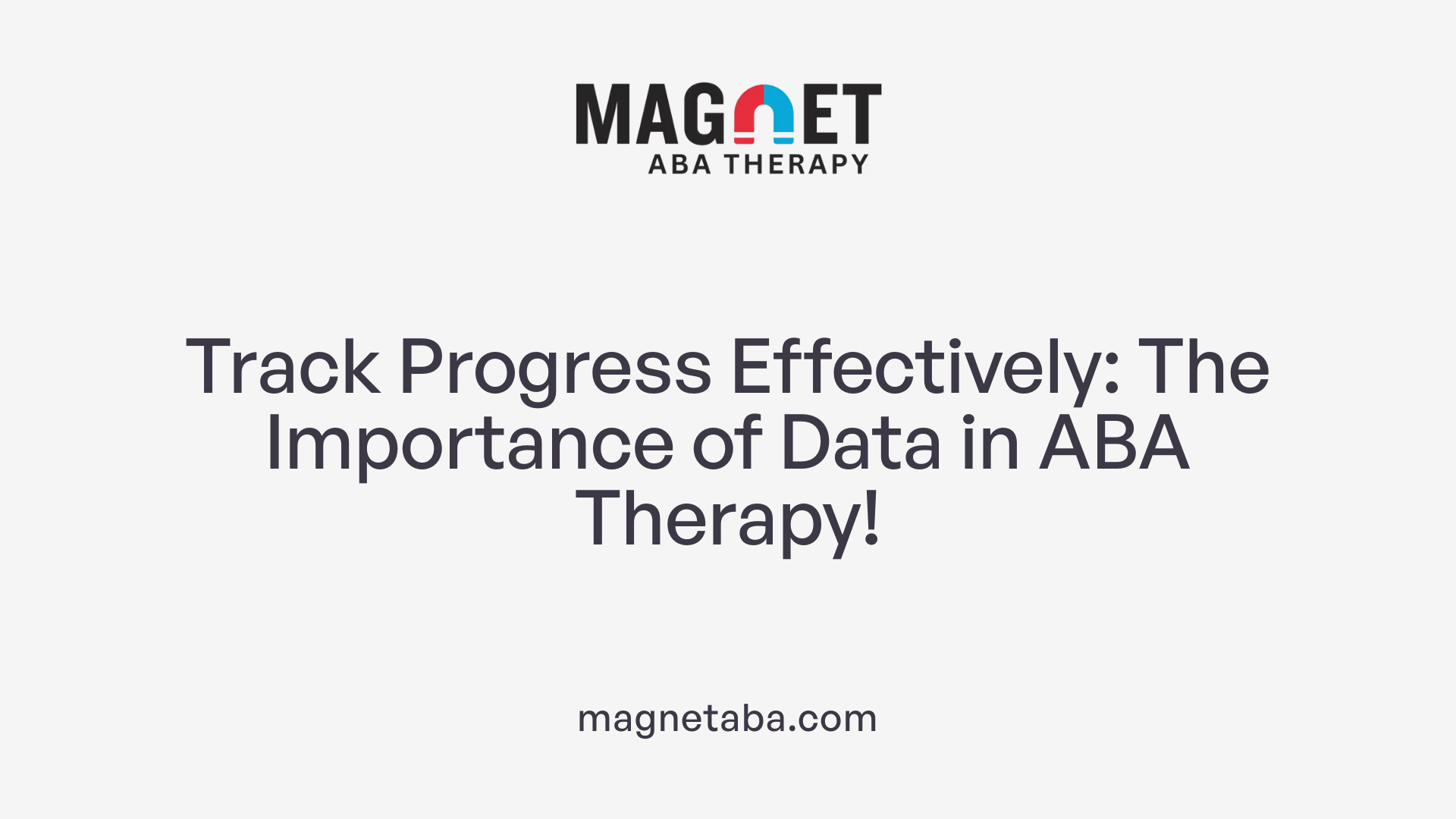 Track Progress Effectively: The Importance of Data in ABA Therapy!