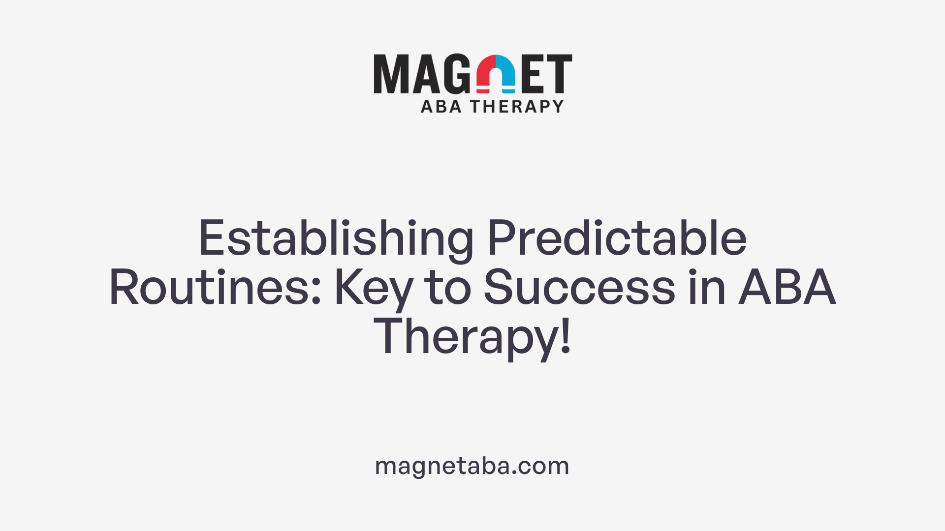 Establishing Predictable Routines: Key to Success in ABA Therapy!