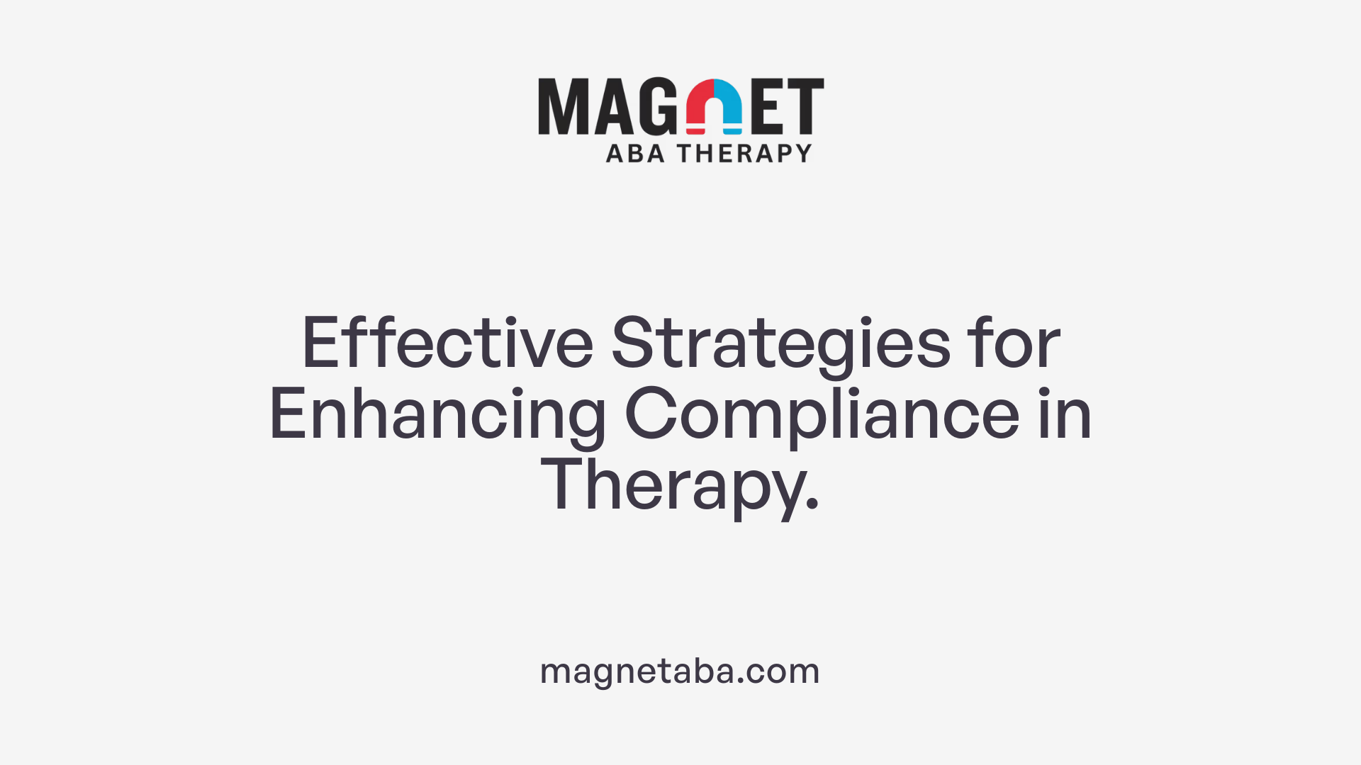 Effective Strategies for Enhancing Compliance in Therapy.