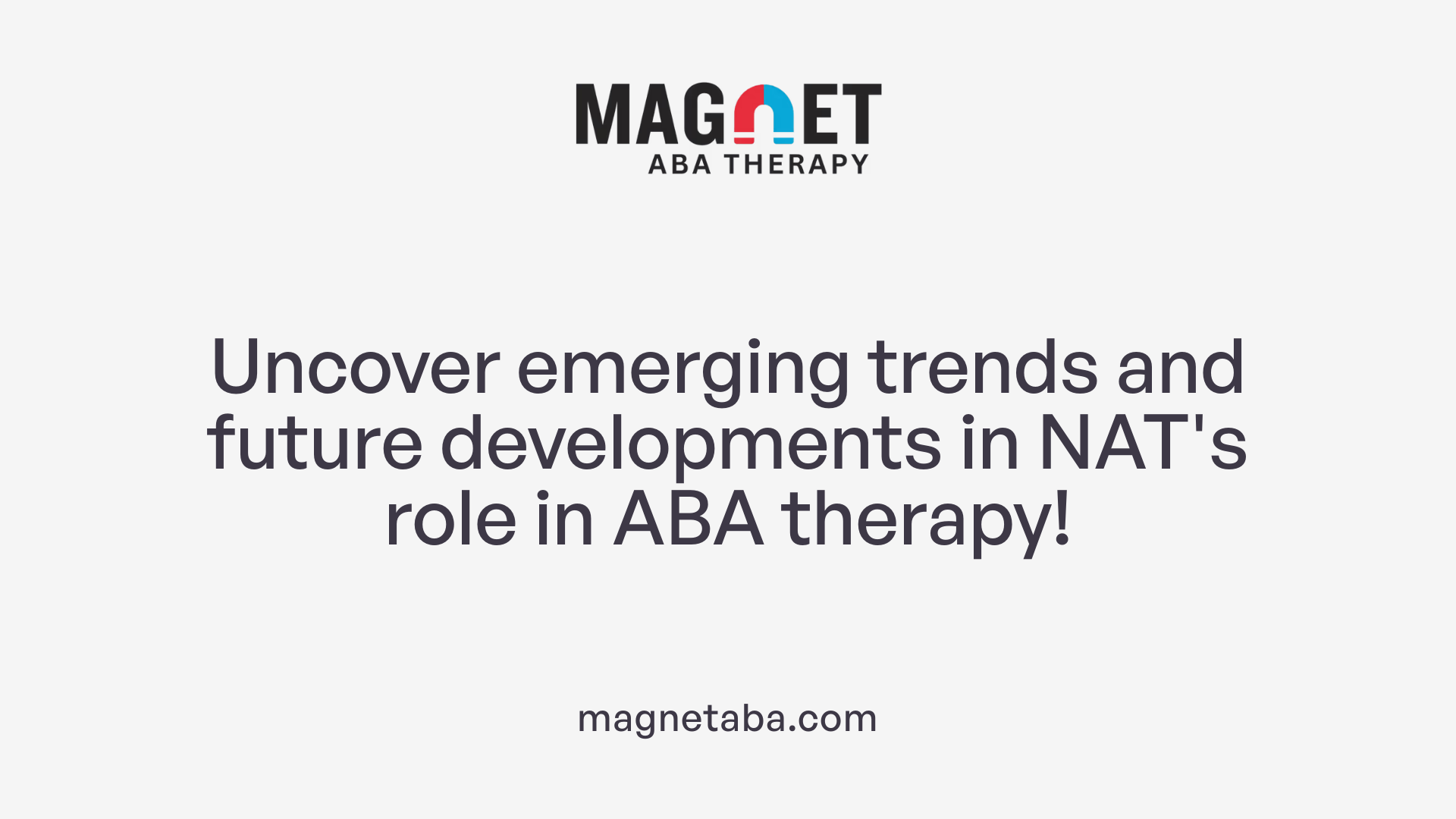 Uncover emerging trends and future developments in NAT's role in ABA therapy!