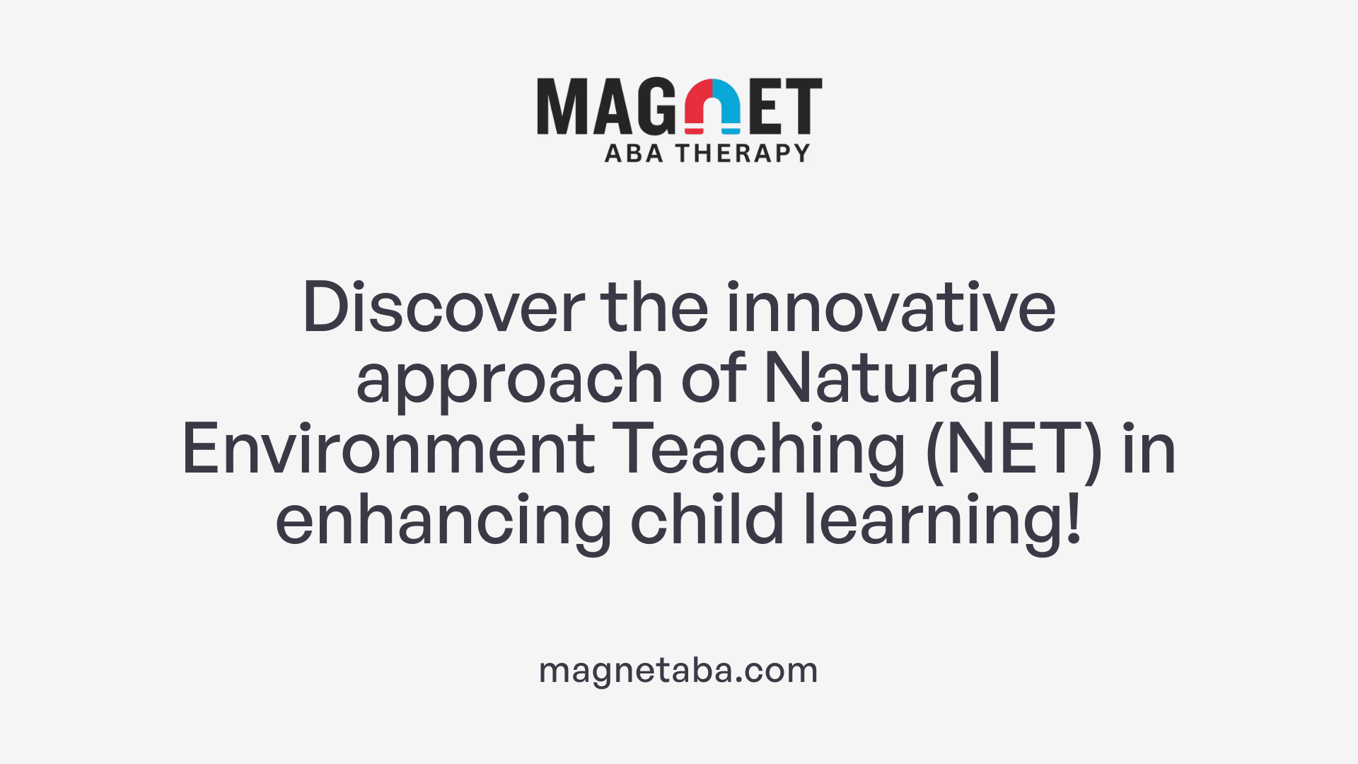 Discover the innovative approach of Natural Environment Teaching (NET) in enhancing child learning!
