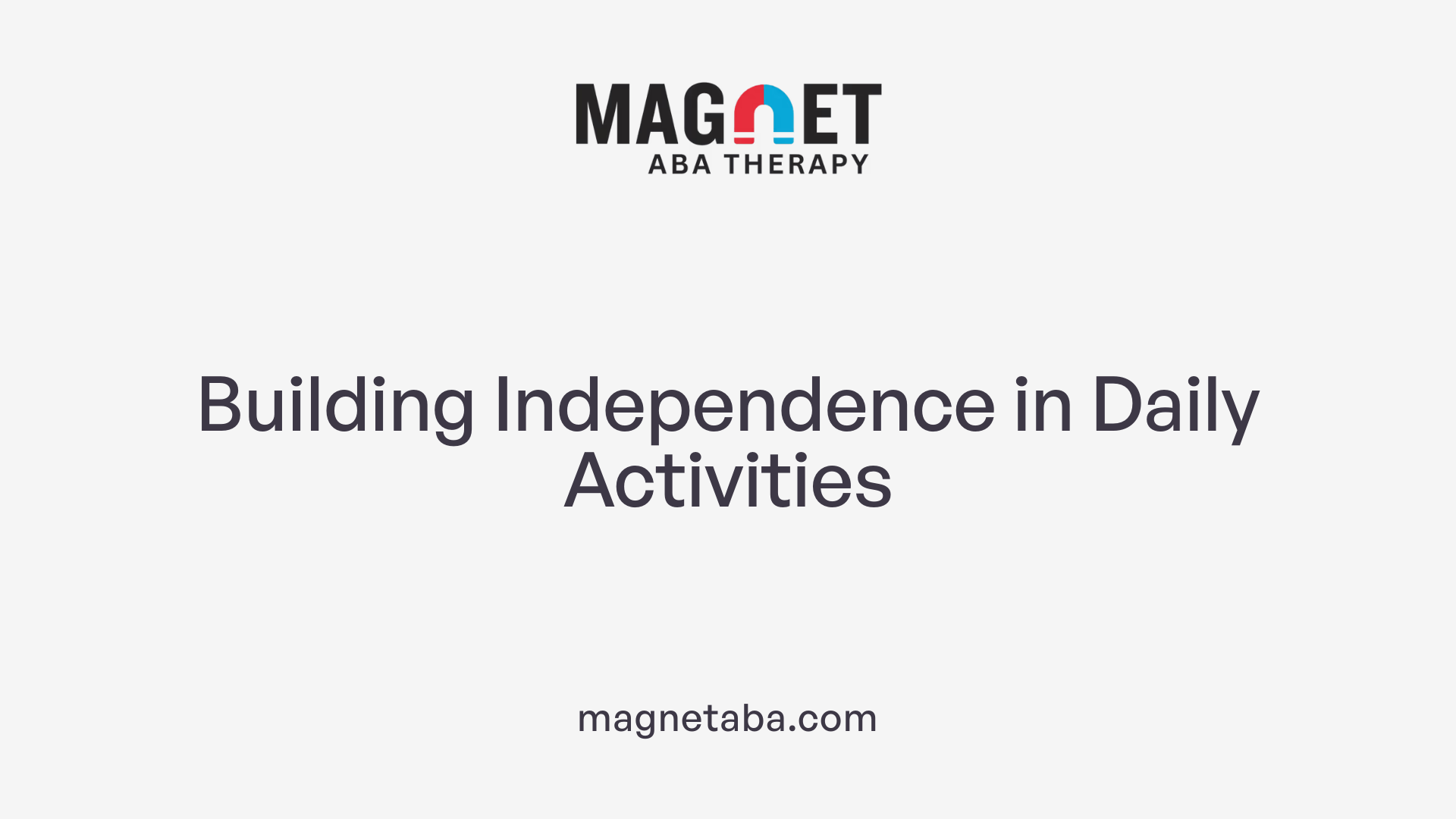 Building Independence in Daily Activities