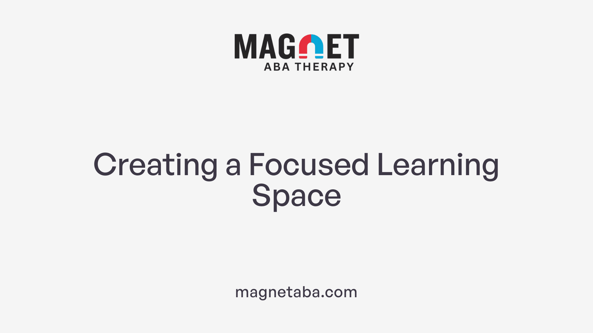 Creating a Focused Learning Space