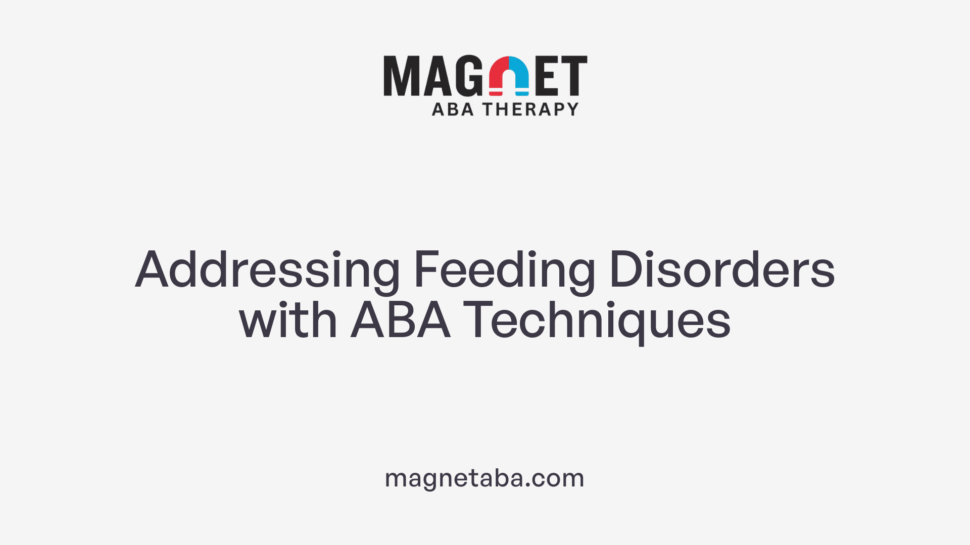 Addressing Feeding Disorders with ABA Techniques