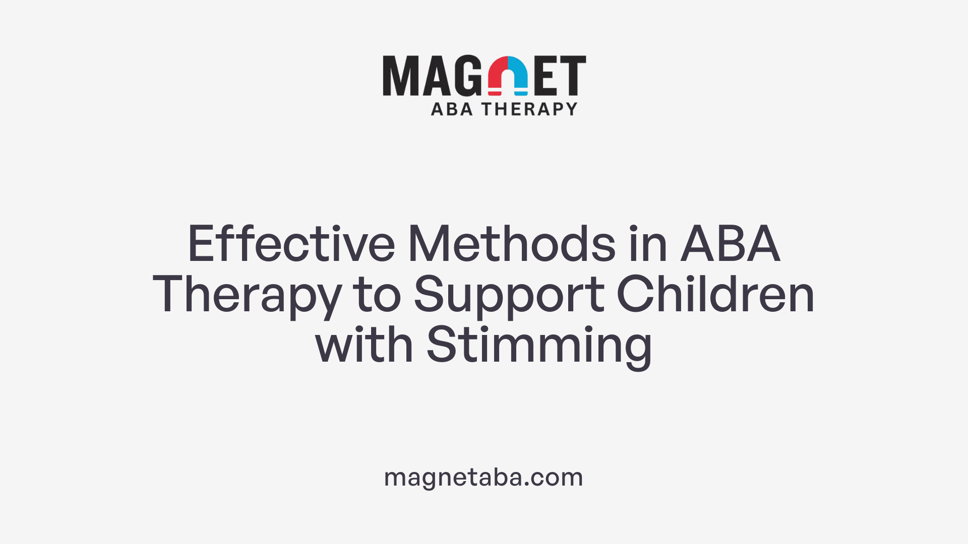 Effective Methods in ABA Therapy to Support Children with Stimming