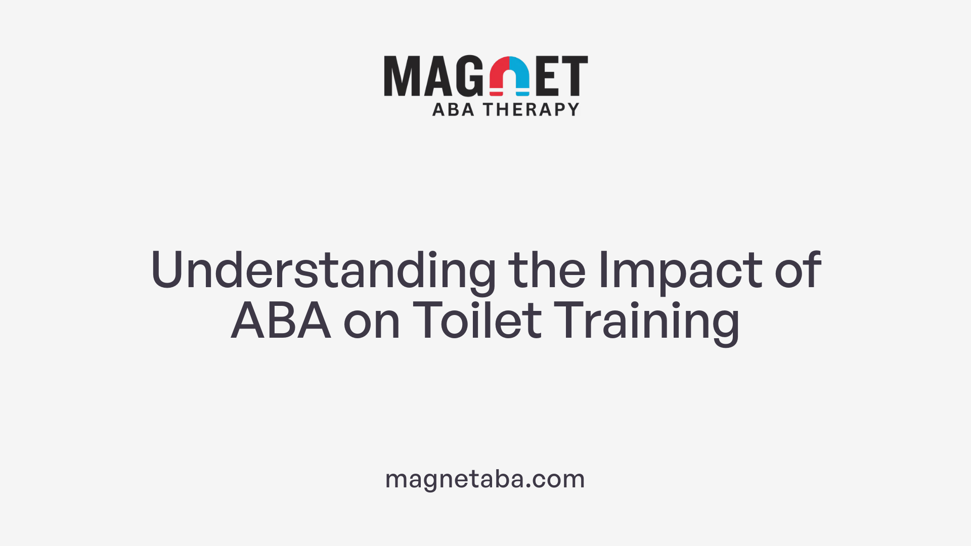 Understanding the Impact of ABA on Toilet Training