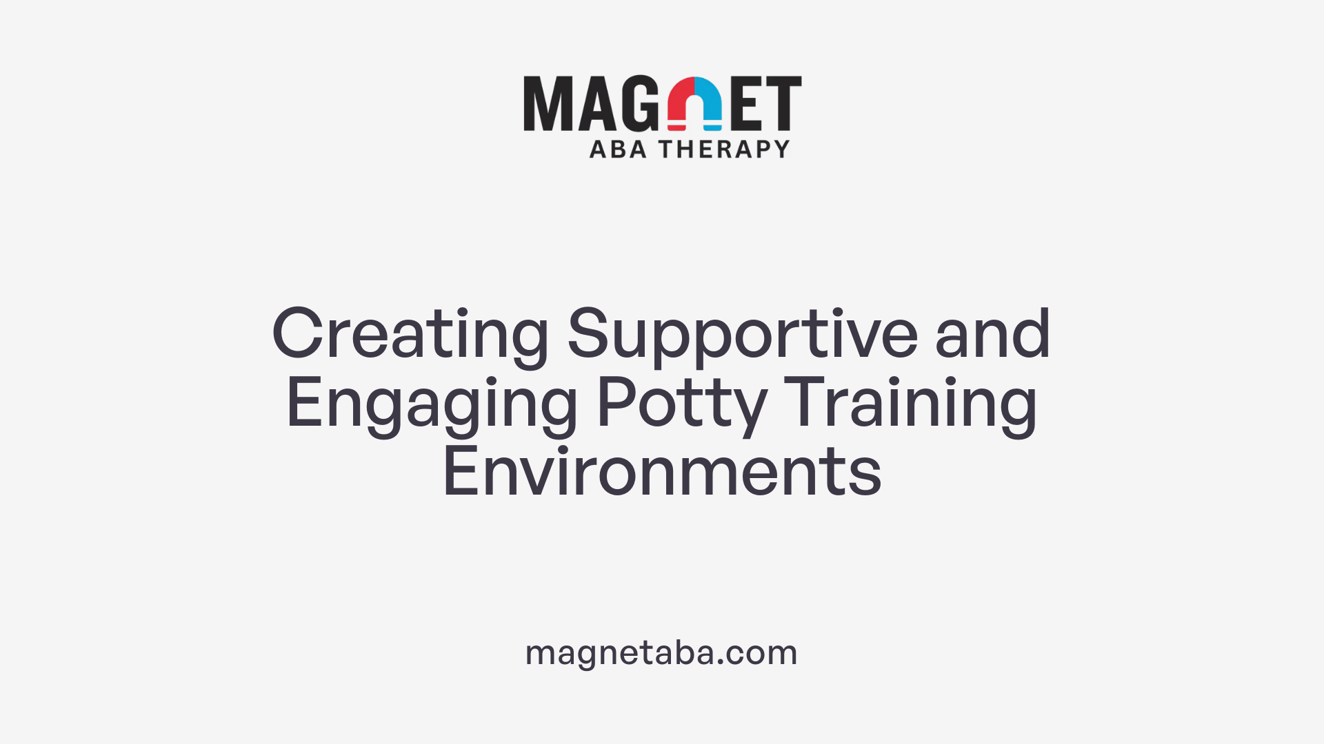 Creating Supportive and Engaging Potty Training Environments