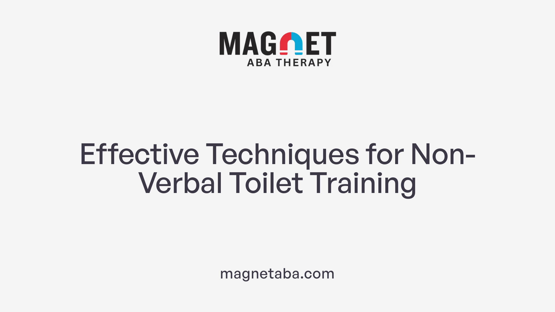 Effective Techniques for Non-Verbal Toilet Training