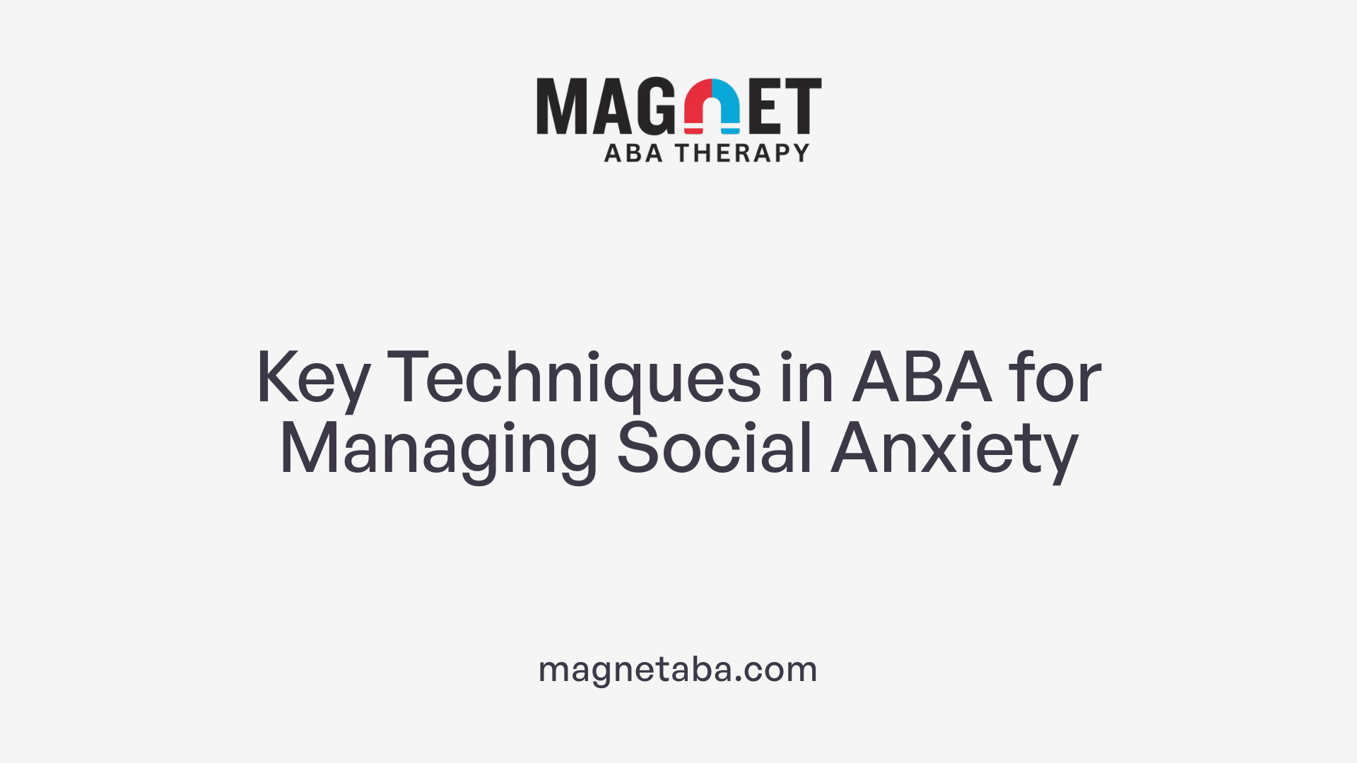 Key Techniques in ABA for Managing Social Anxiety