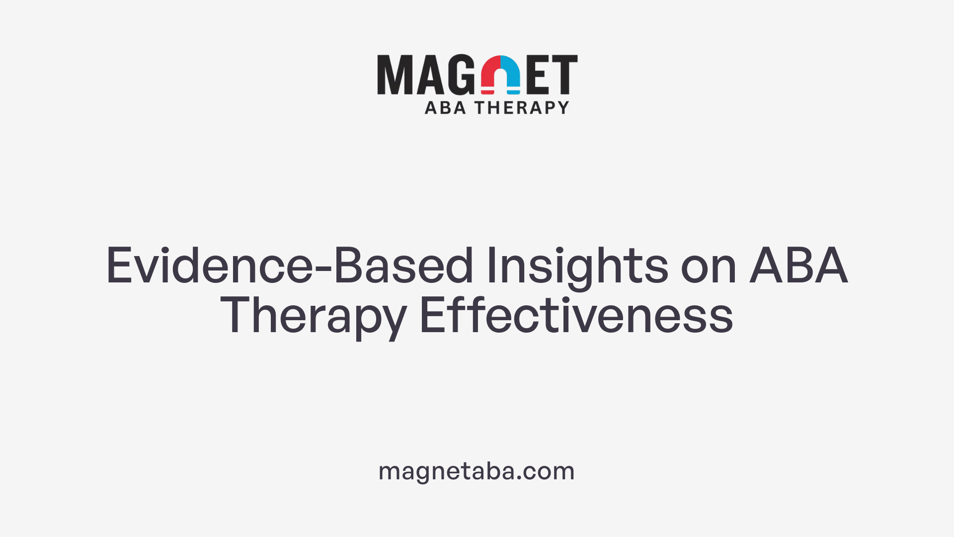Evidence-Based Insights on ABA Therapy Effectiveness