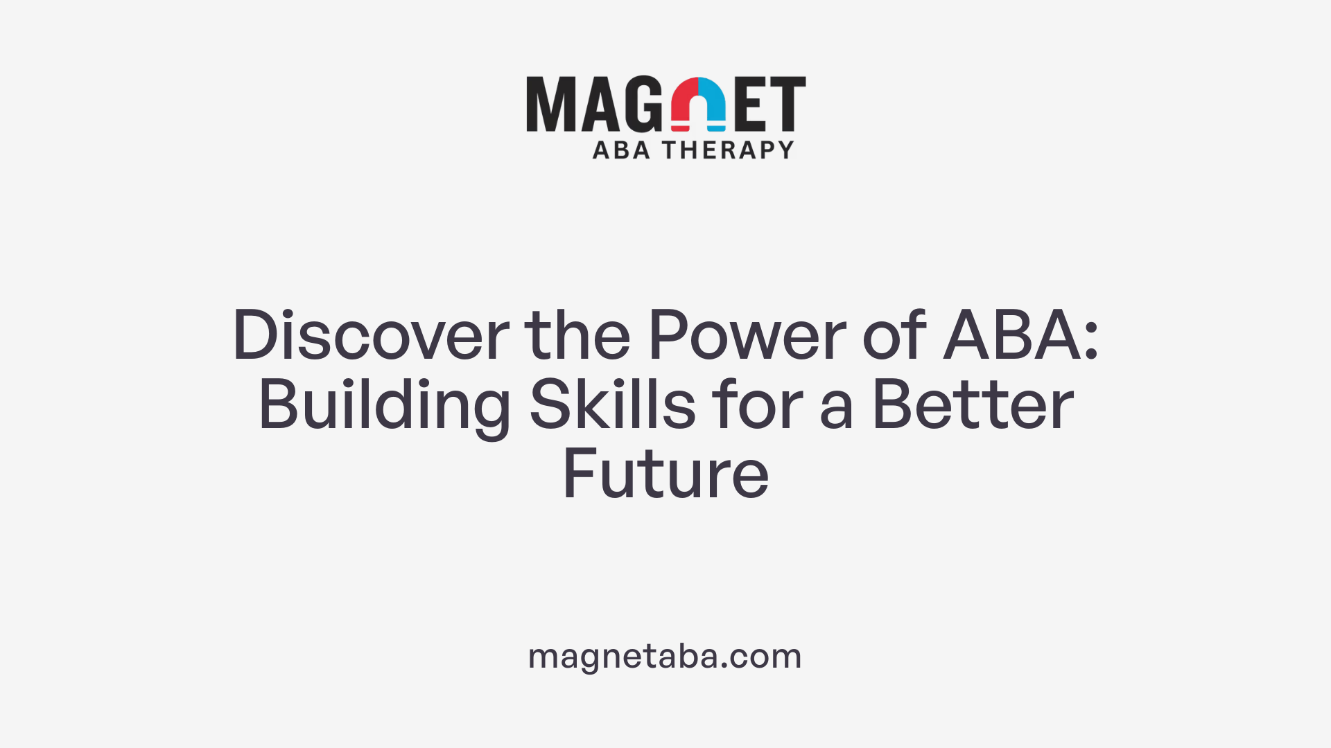Discover the Power of ABA: Building Skills for a Better Future