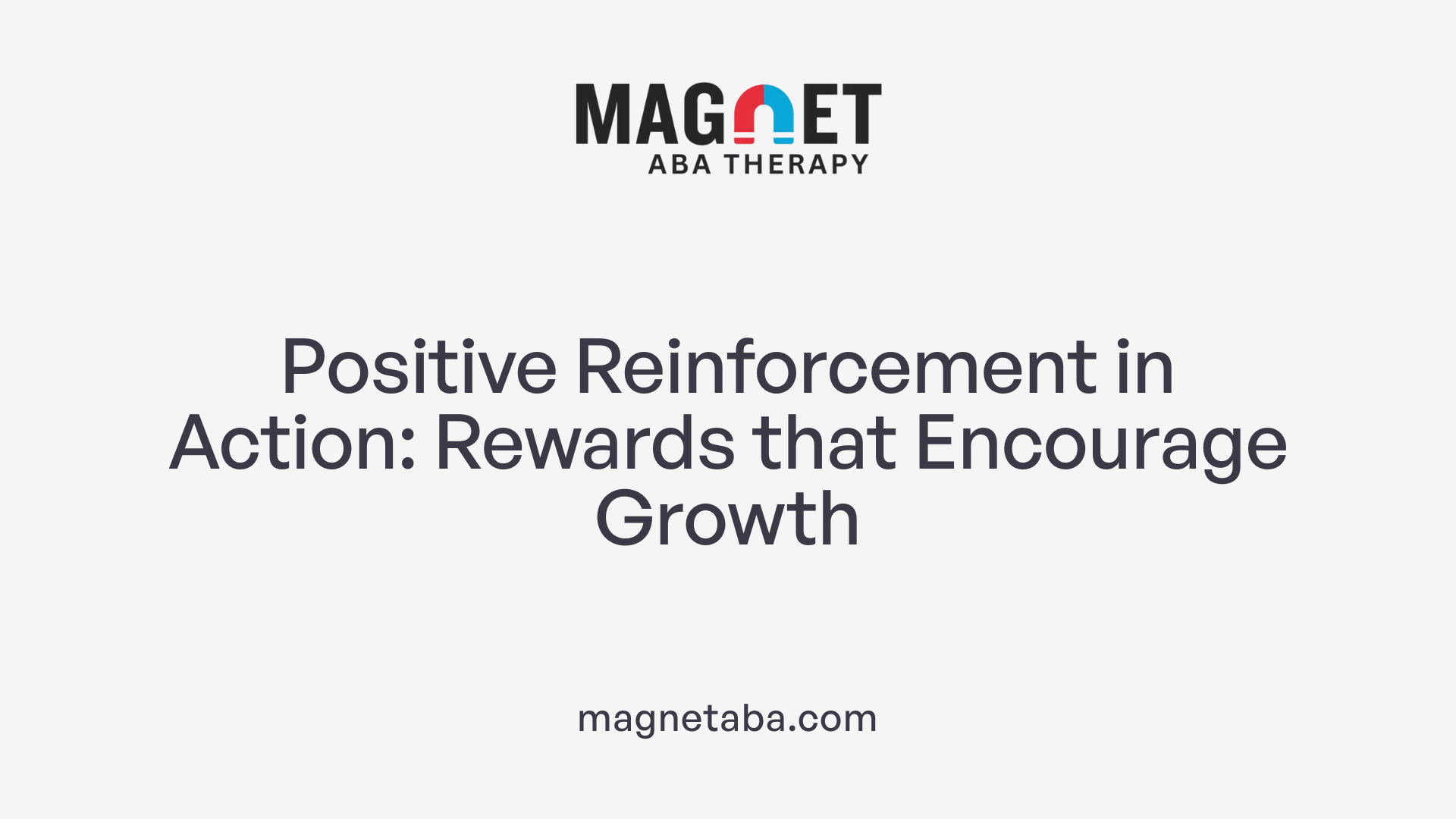 Positive Reinforcement in Action: Rewards that Encourage Growth