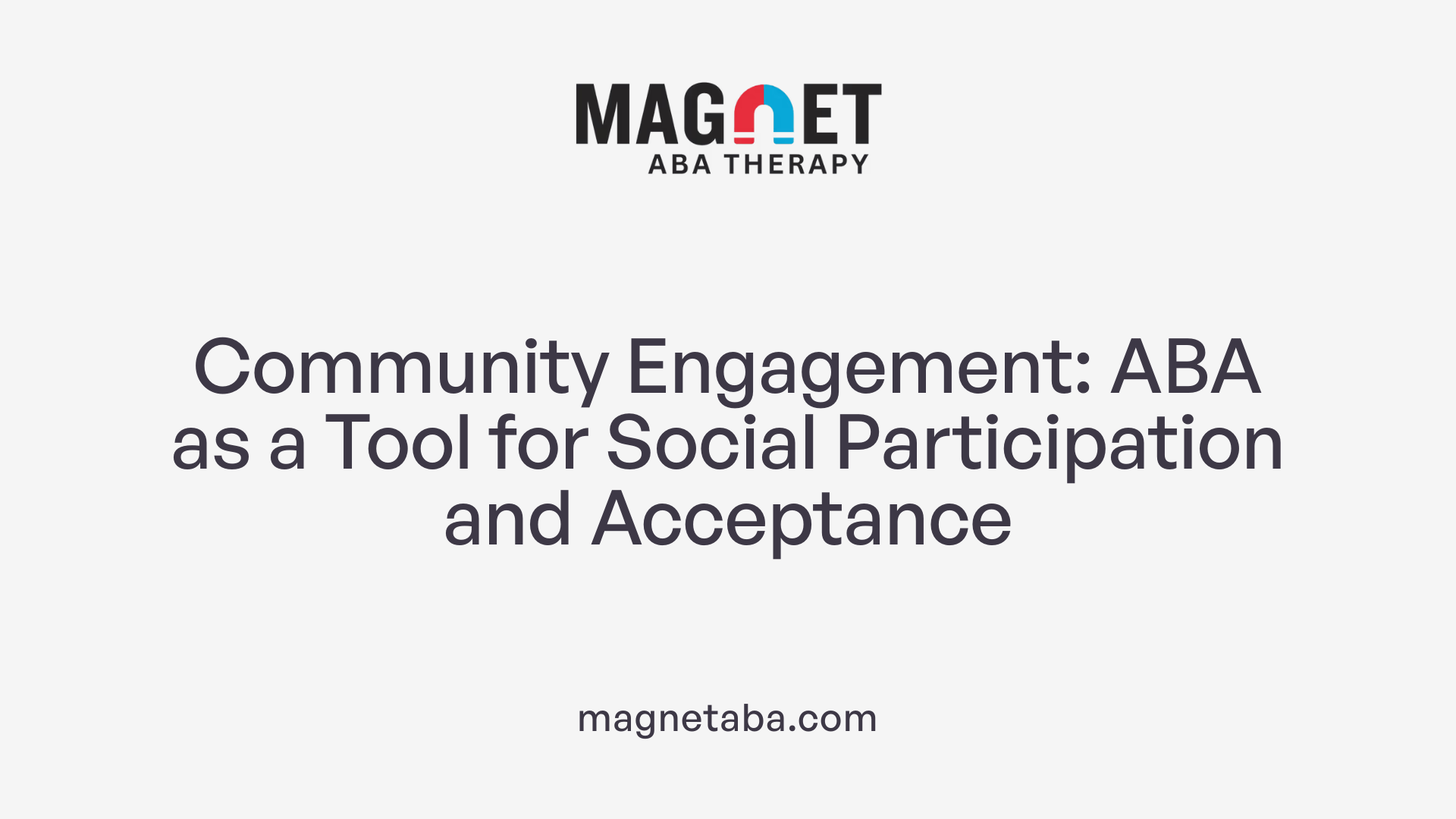 Community Engagement: ABA as a Tool for Social Participation and Acceptance