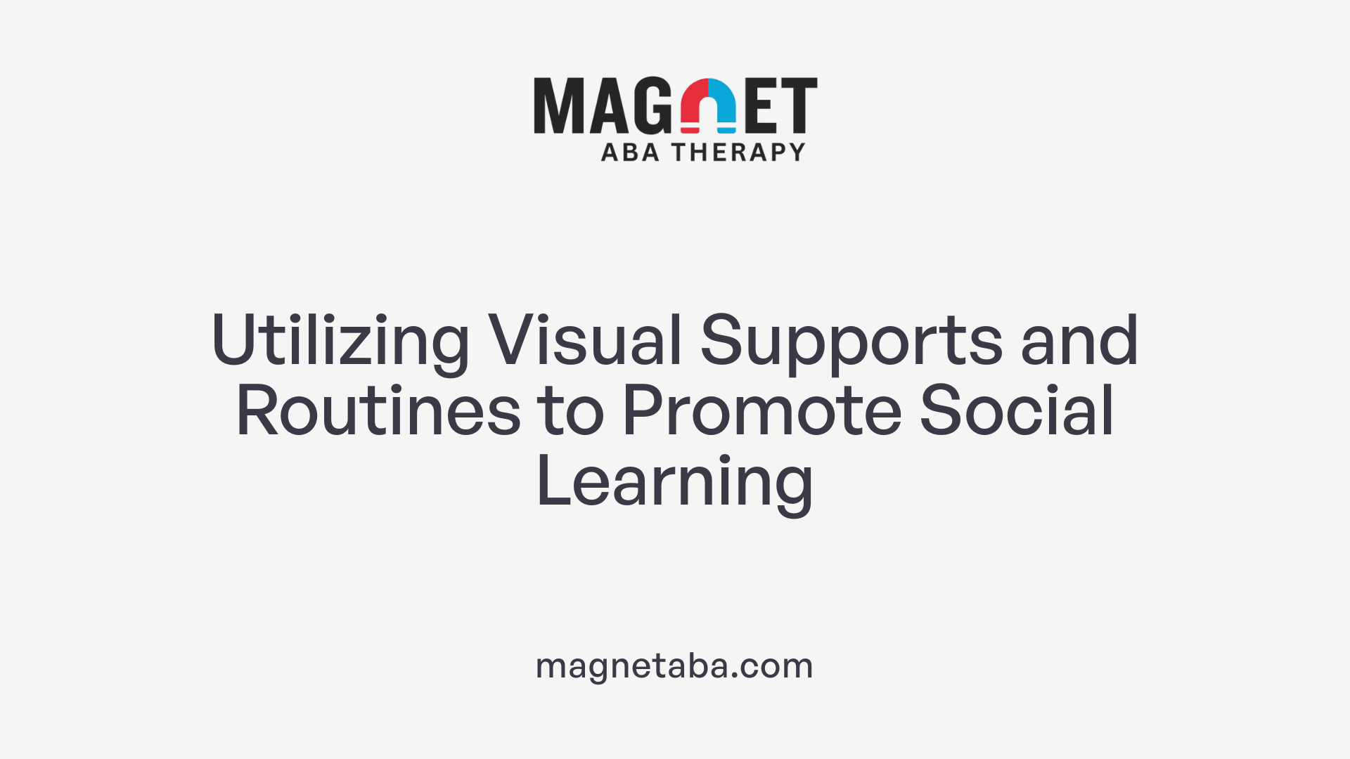 Utilizing Visual Supports and Routines to Promote Social Learning