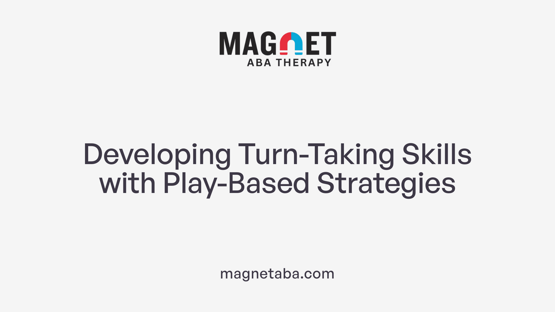 Developing Turn-Taking Skills with Play-Based Strategies