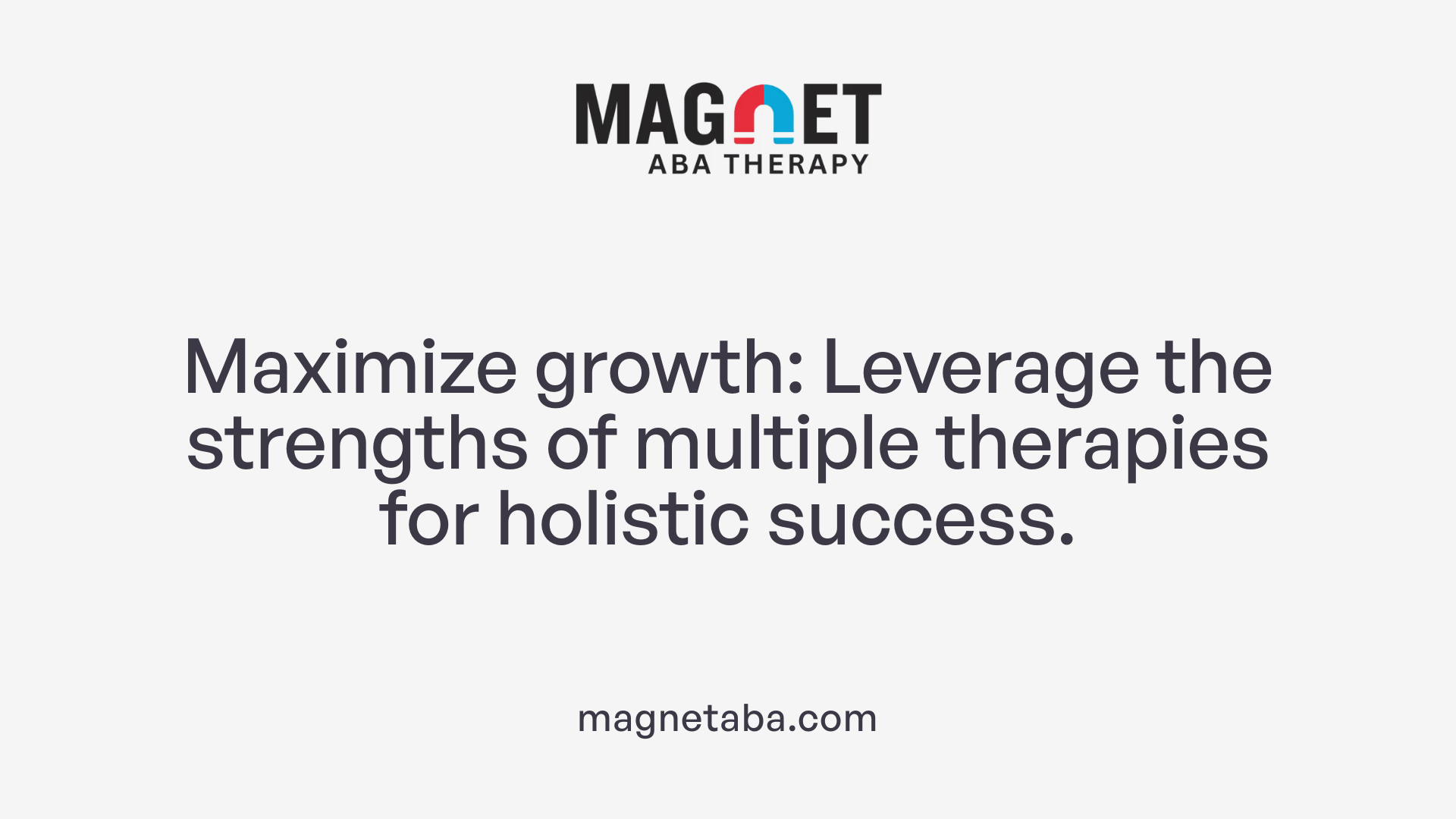 Maximize growth: Leverage the strengths of multiple therapies for holistic success.