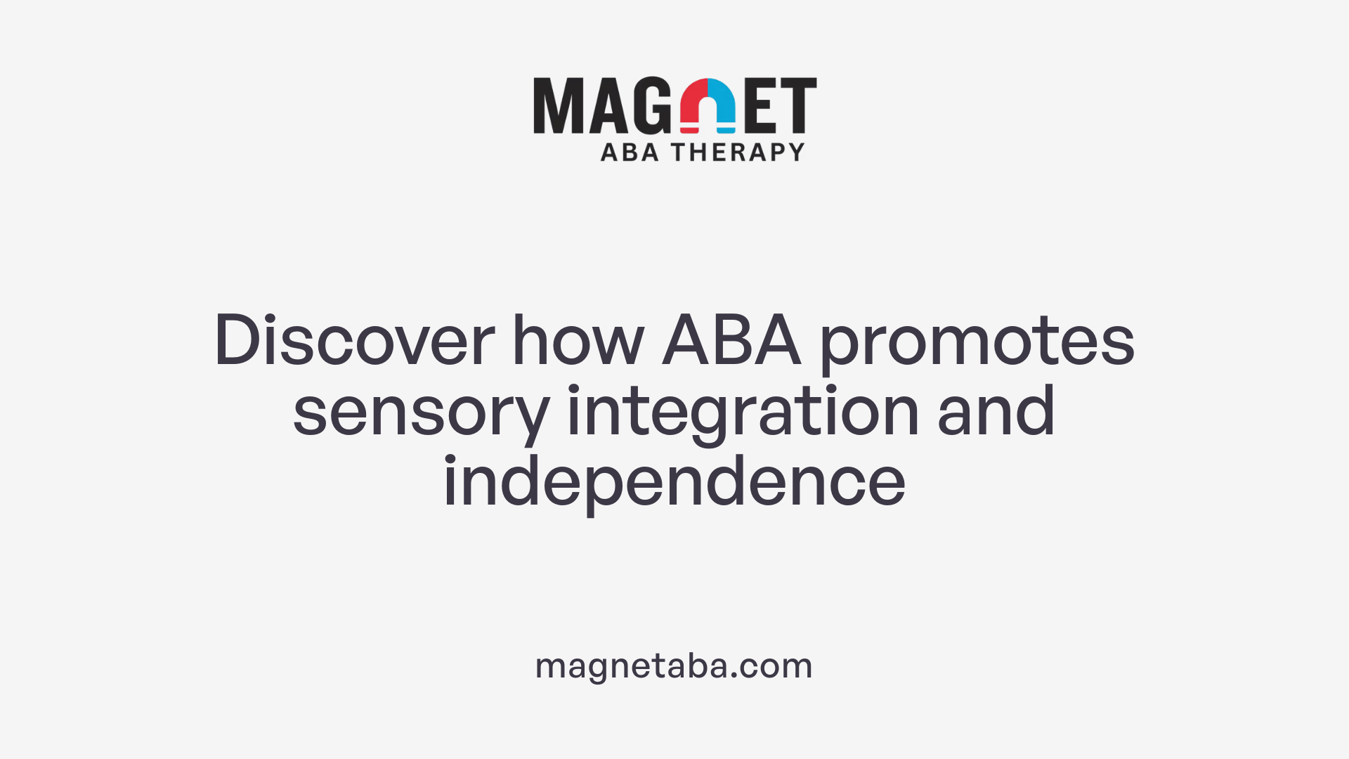 Discover how ABA promotes sensory integration and independence