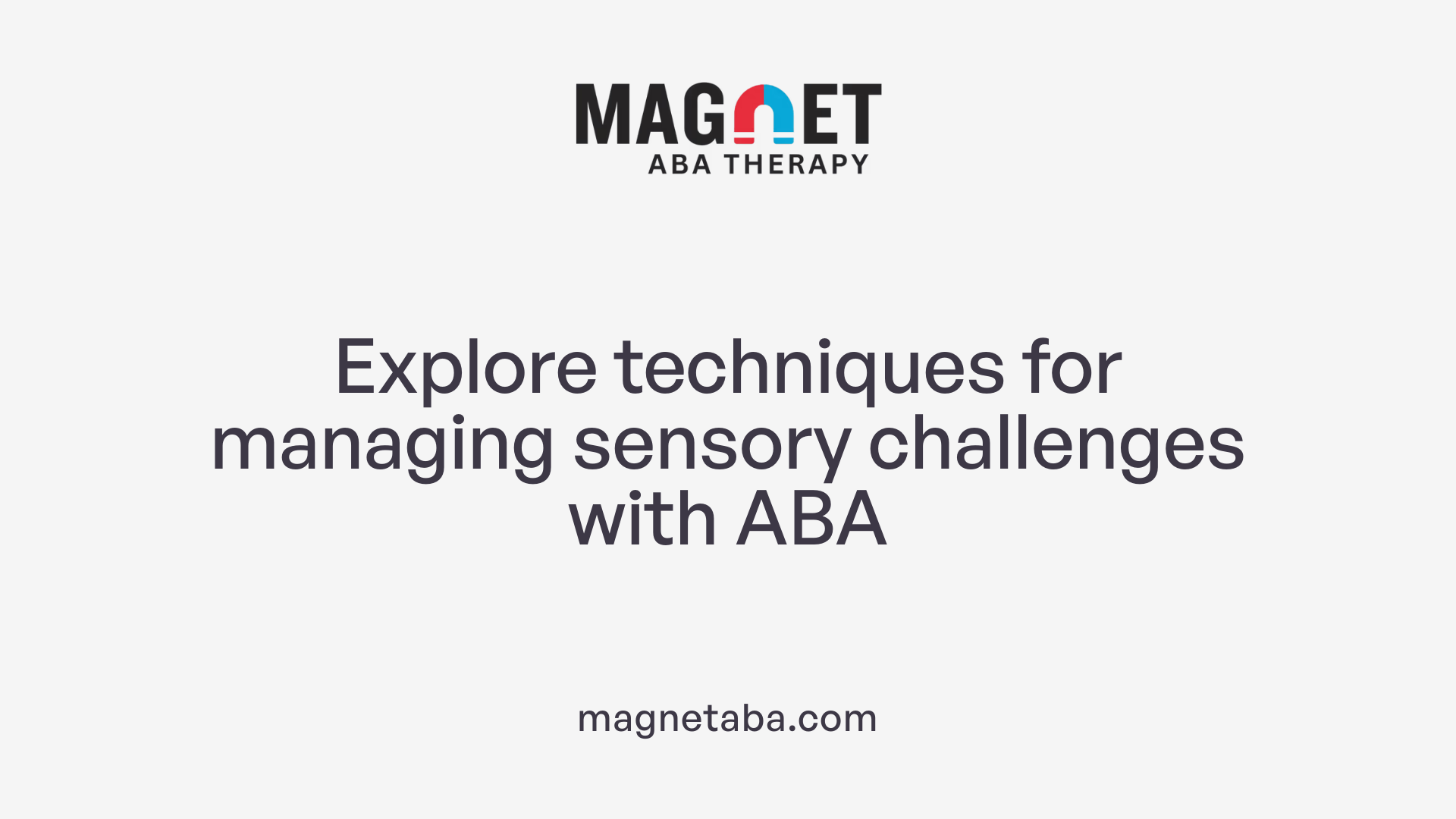 Explore techniques for managing sensory challenges with ABA