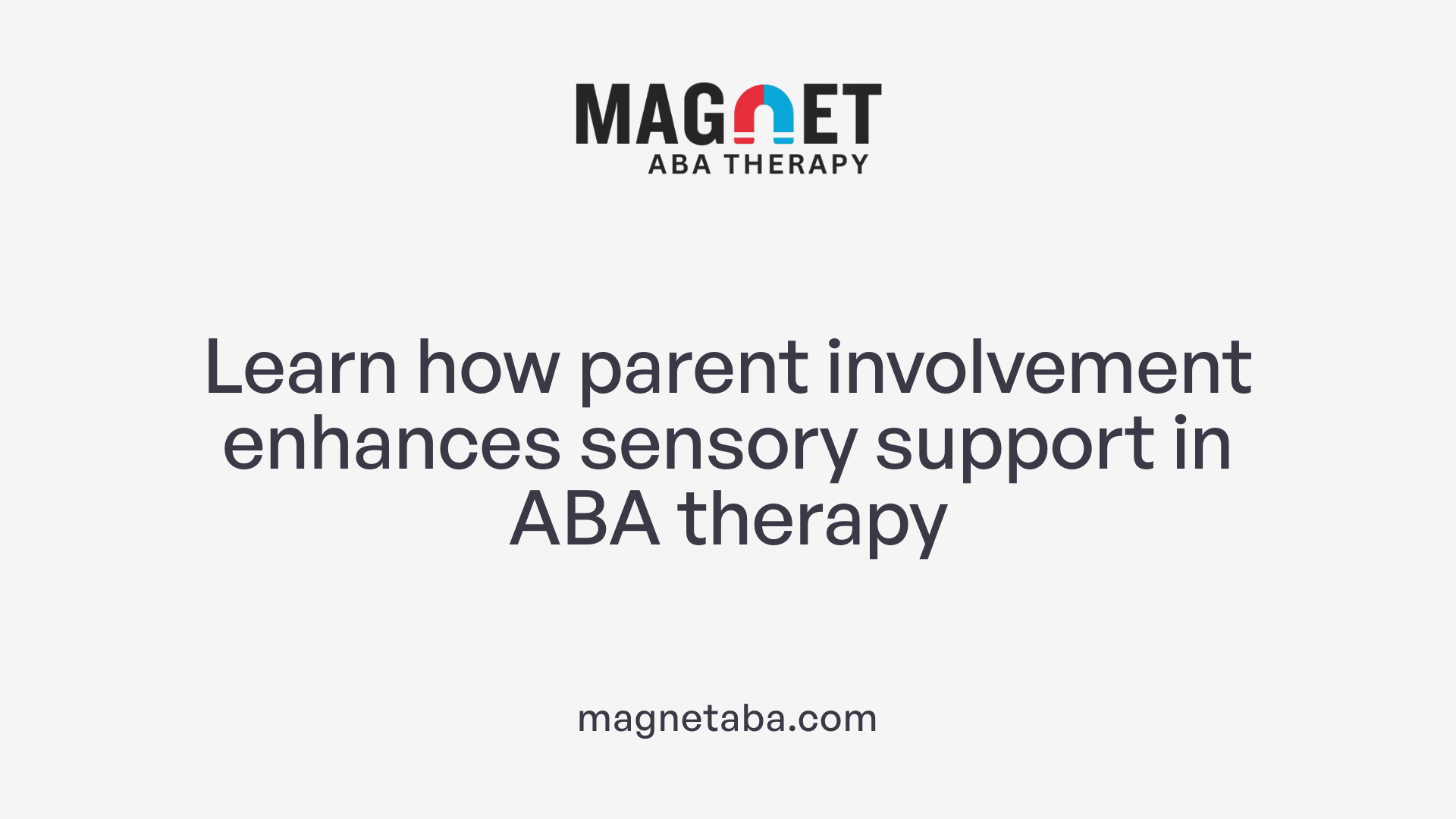 Learn how parent involvement enhances sensory support in ABA therapy