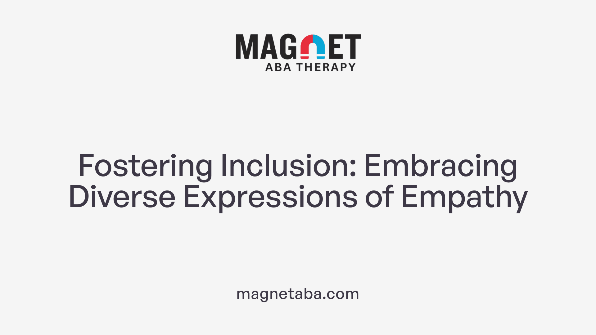 Fostering Inclusion: Embracing Diverse Expressions of Empathy
