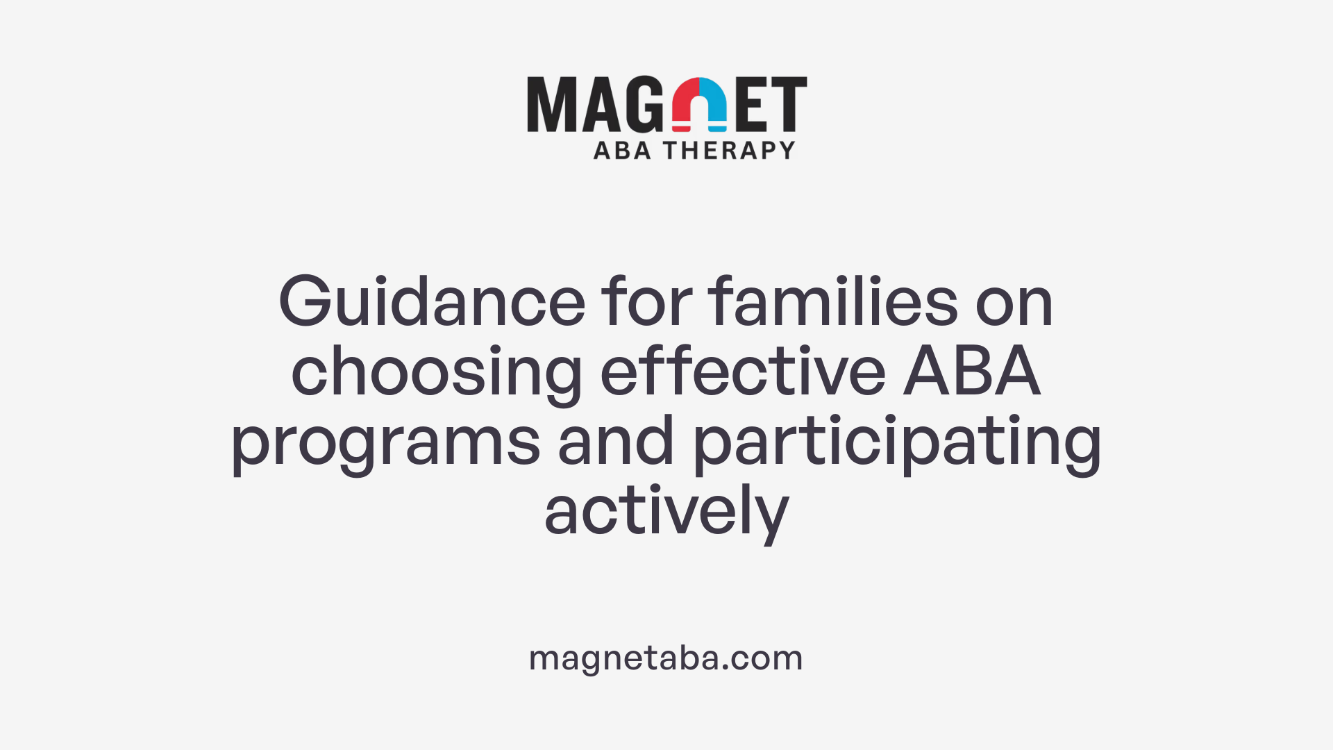 Guidance for families on choosing effective ABA programs and participating actively