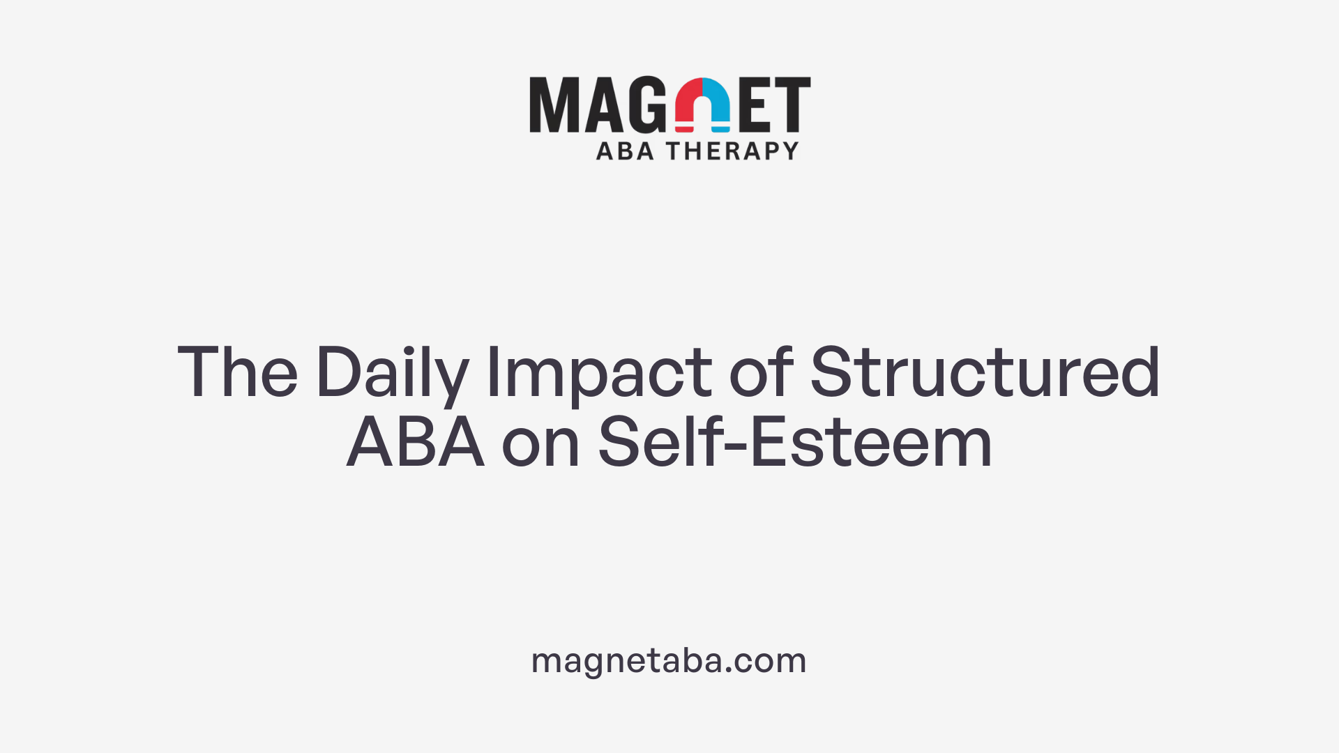 The Daily Impact of Structured ABA on Self-Esteem