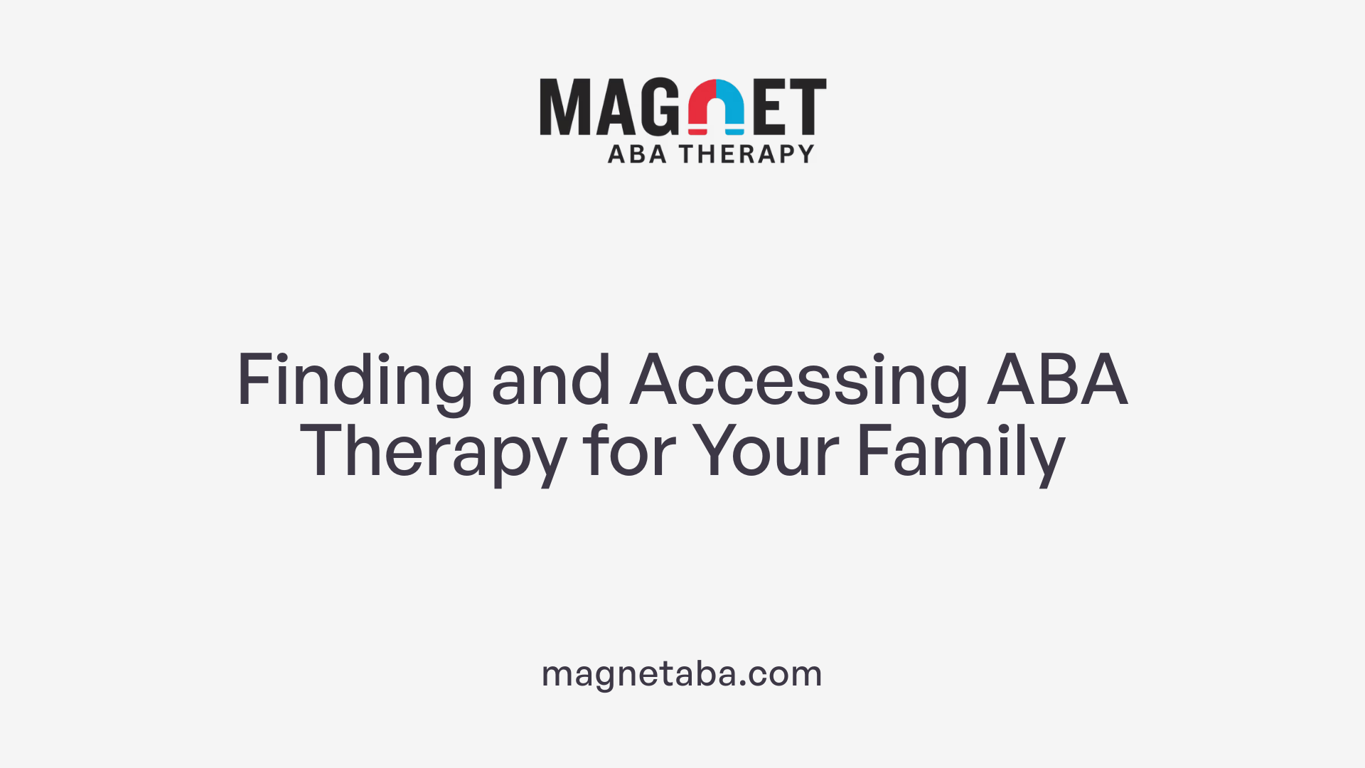Finding and Accessing ABA Therapy for Your Family