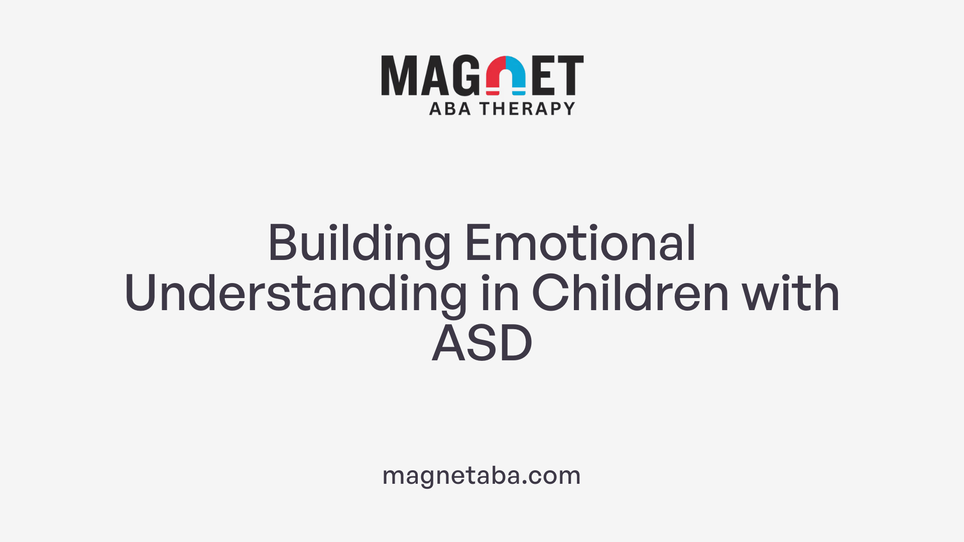 Building Emotional Understanding in Children with ASD
