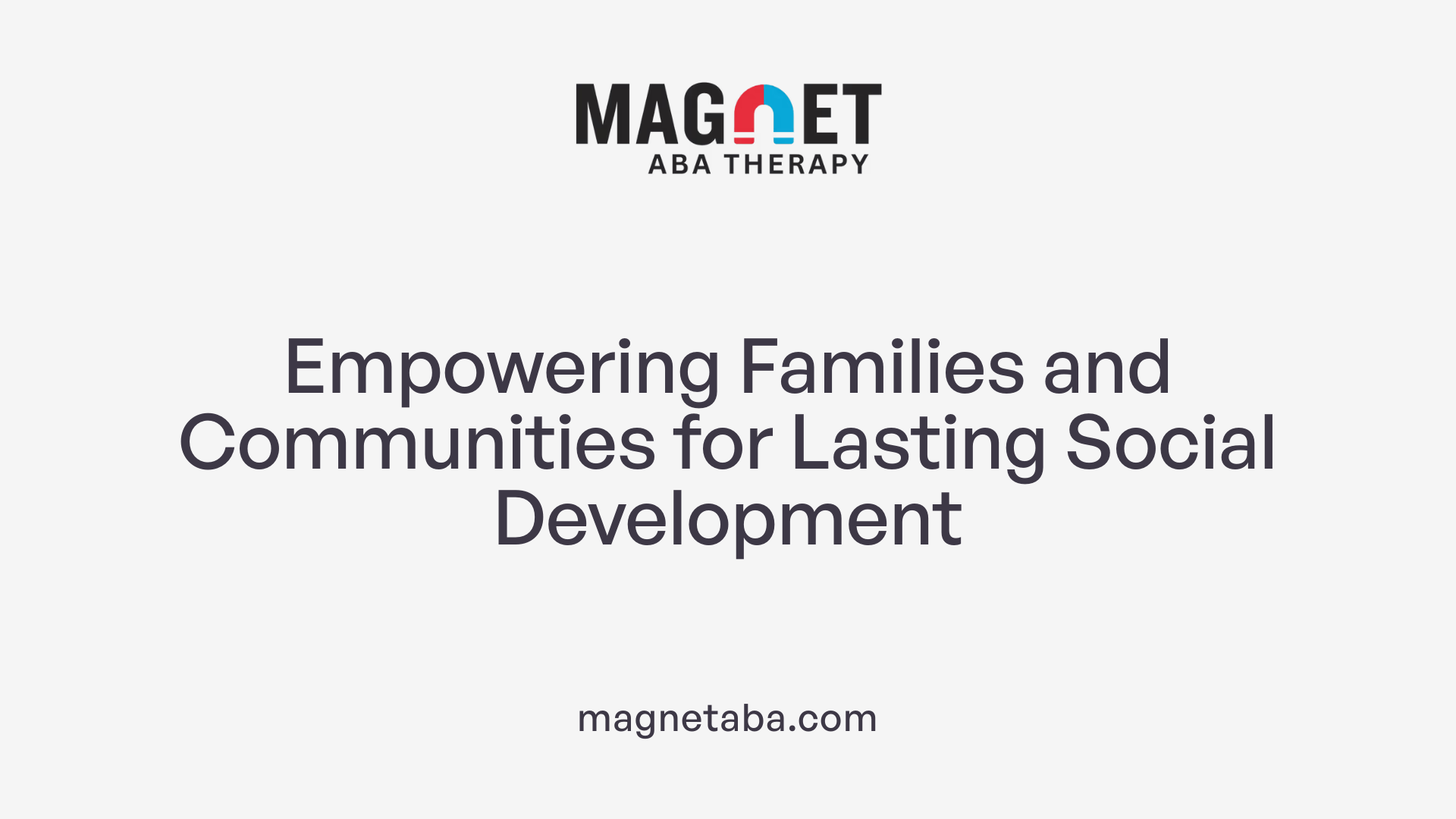 Empowering Families and Communities for Lasting Social Development