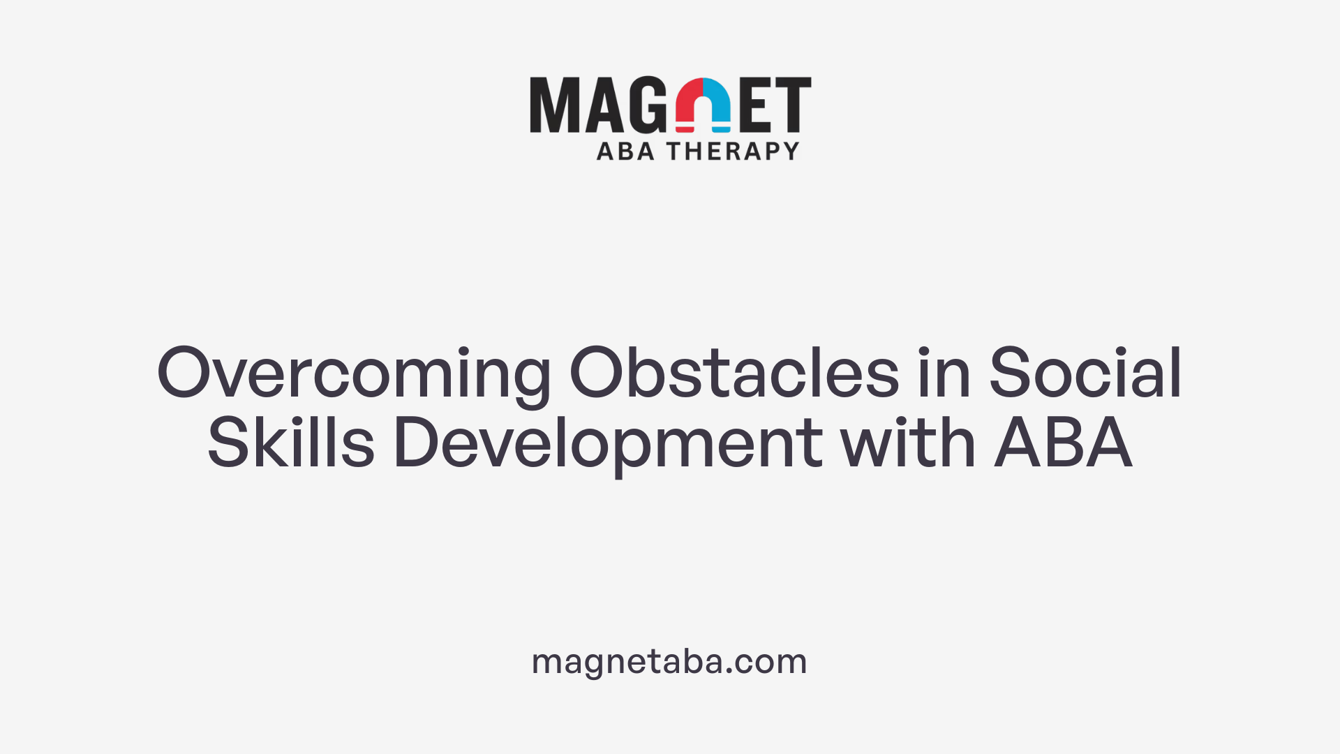 Overcoming Obstacles in Social Skills Development with ABA