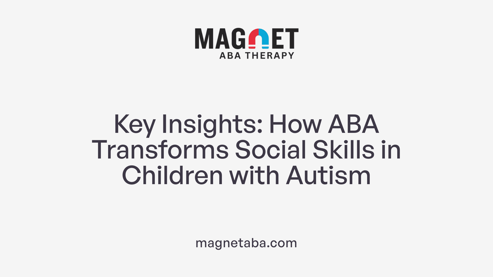 Key Insights: How ABA Transforms Social Skills in Children with Autism