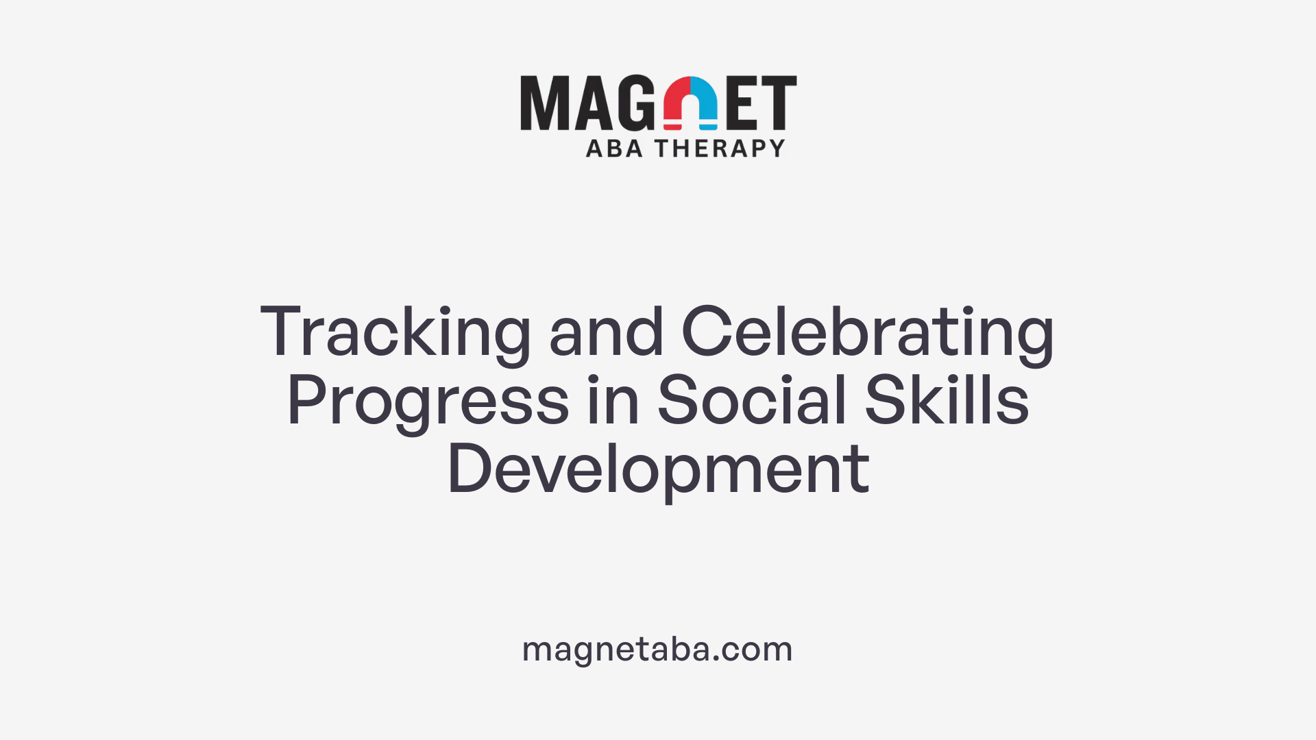 Tracking and Celebrating Progress in Social Skills Development