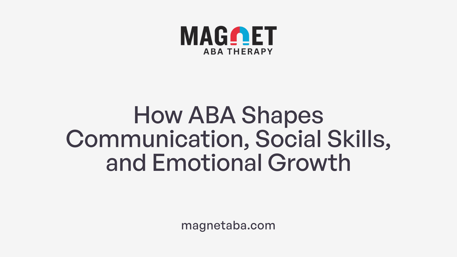 How ABA Shapes Communication, Social Skills, and Emotional Growth