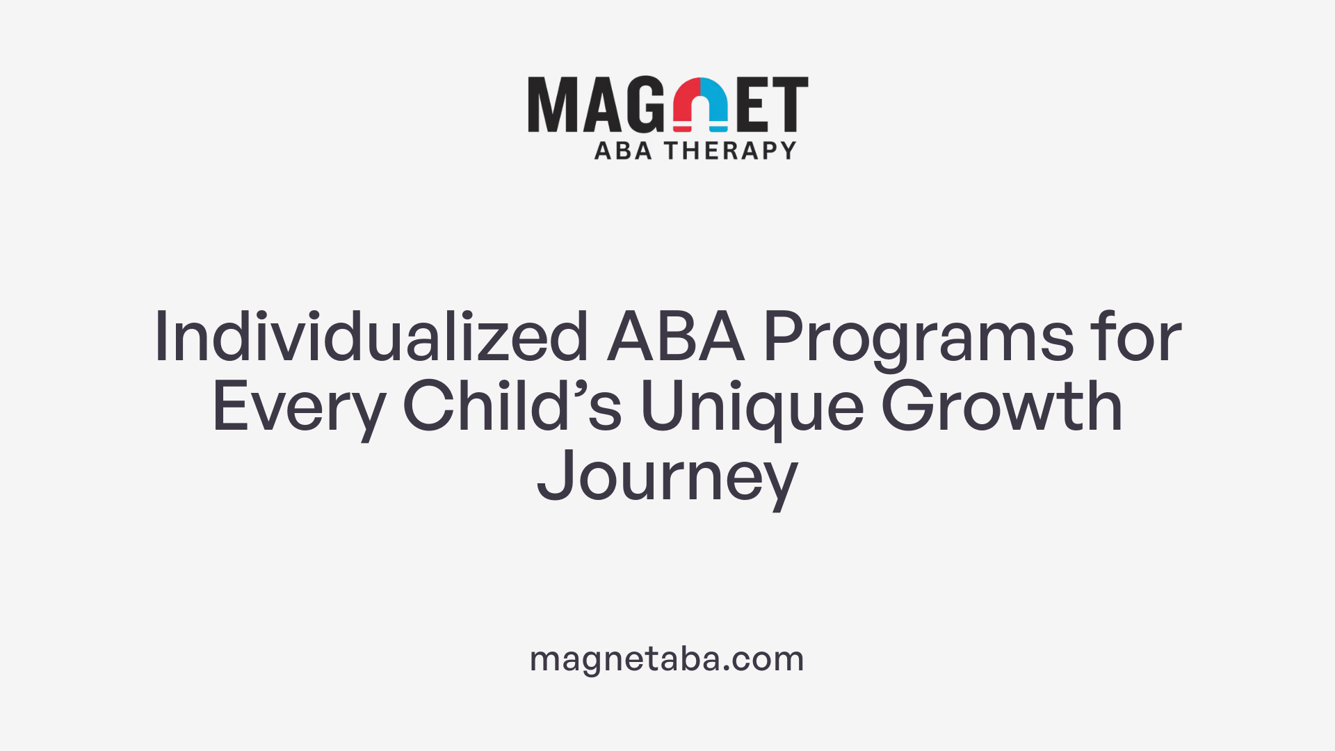 Individualized ABA Programs for Every Child’s Unique Growth Journey