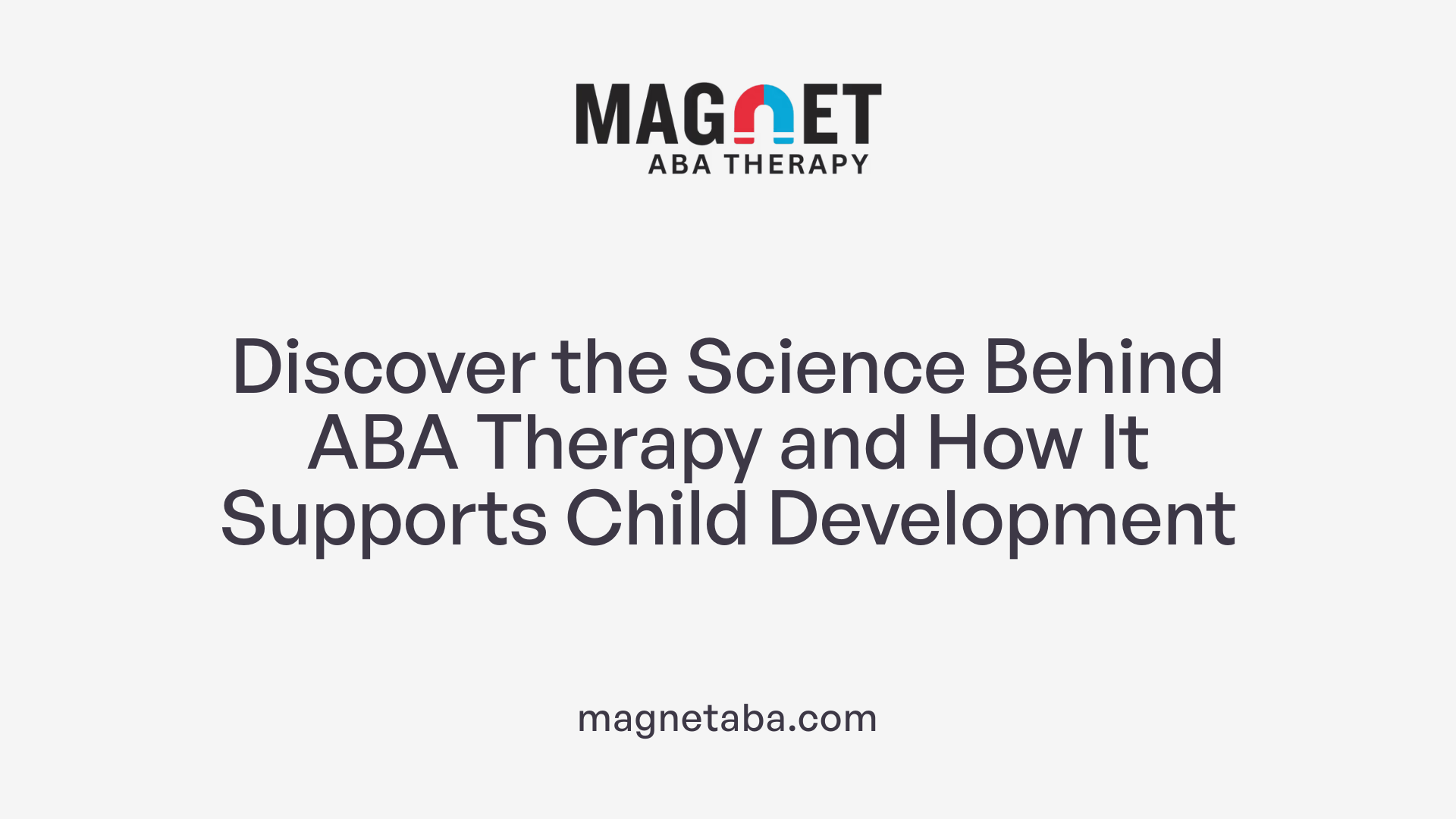Discover the Science Behind ABA Therapy and How It Supports Child Development