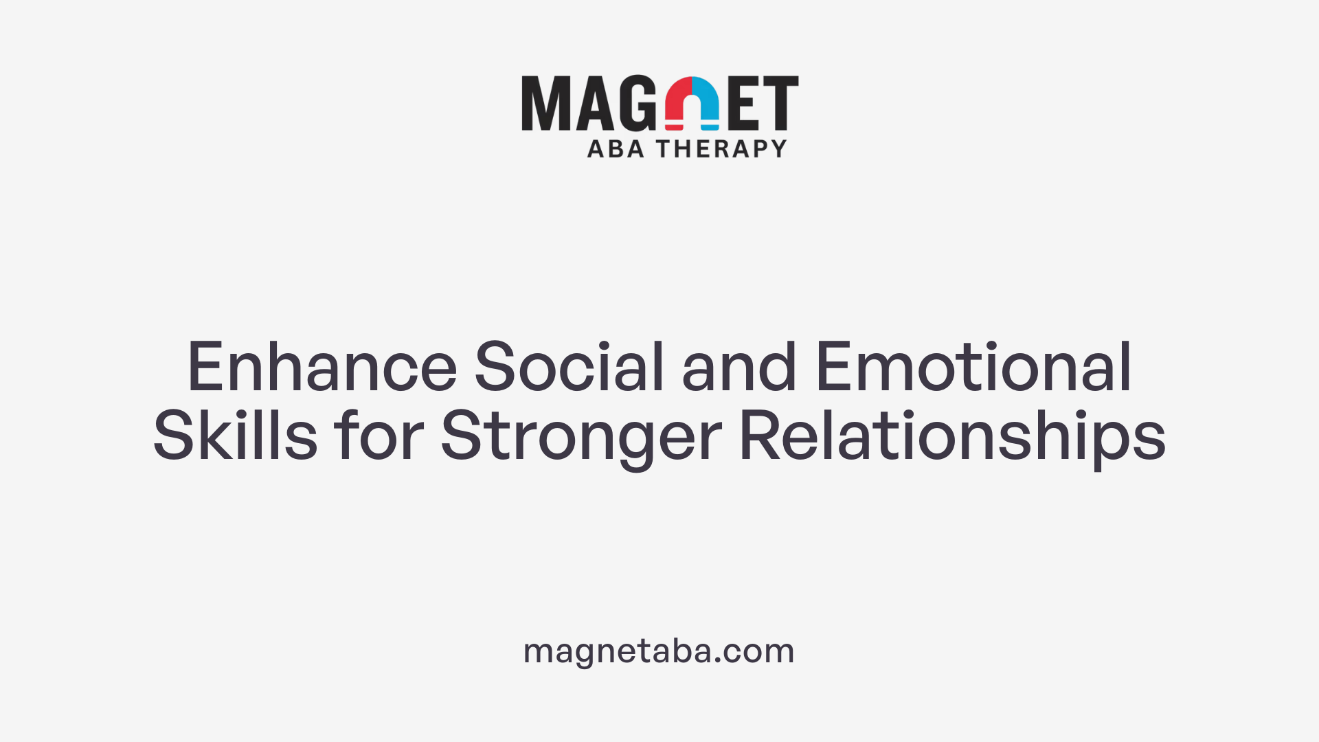 Enhance Social and Emotional Skills for Stronger Relationships