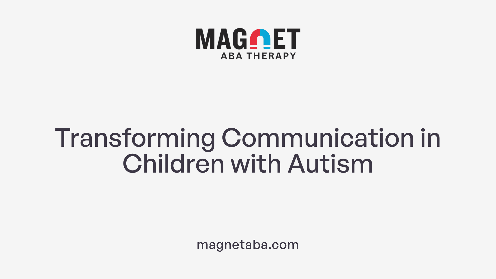 Transforming Communication in Children with Autism