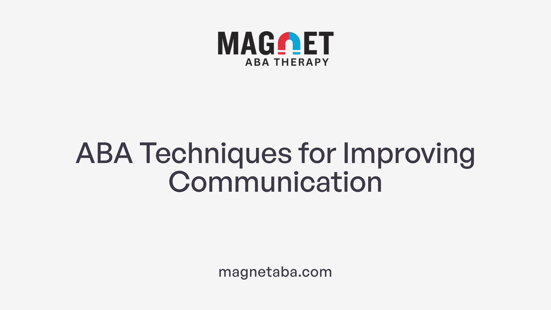ABA Techniques for Improving Communication