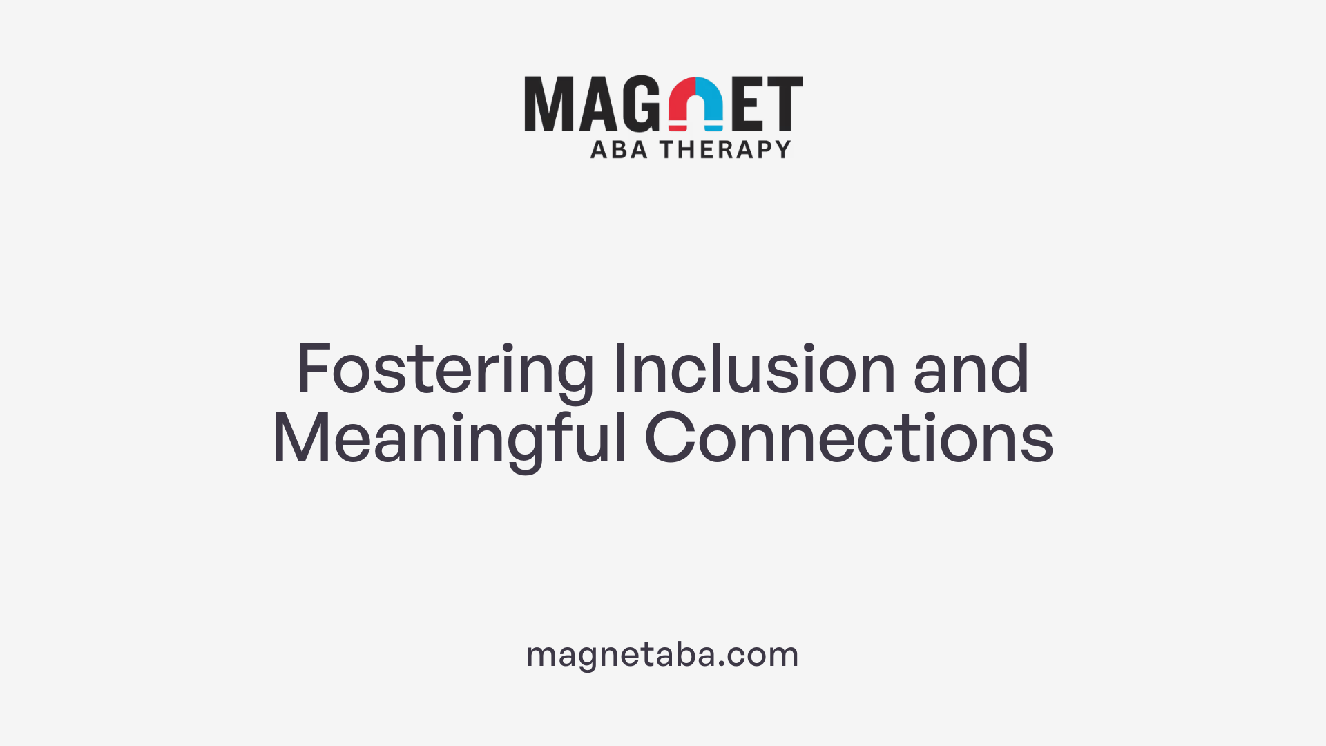 Fostering Inclusion and Meaningful Connections