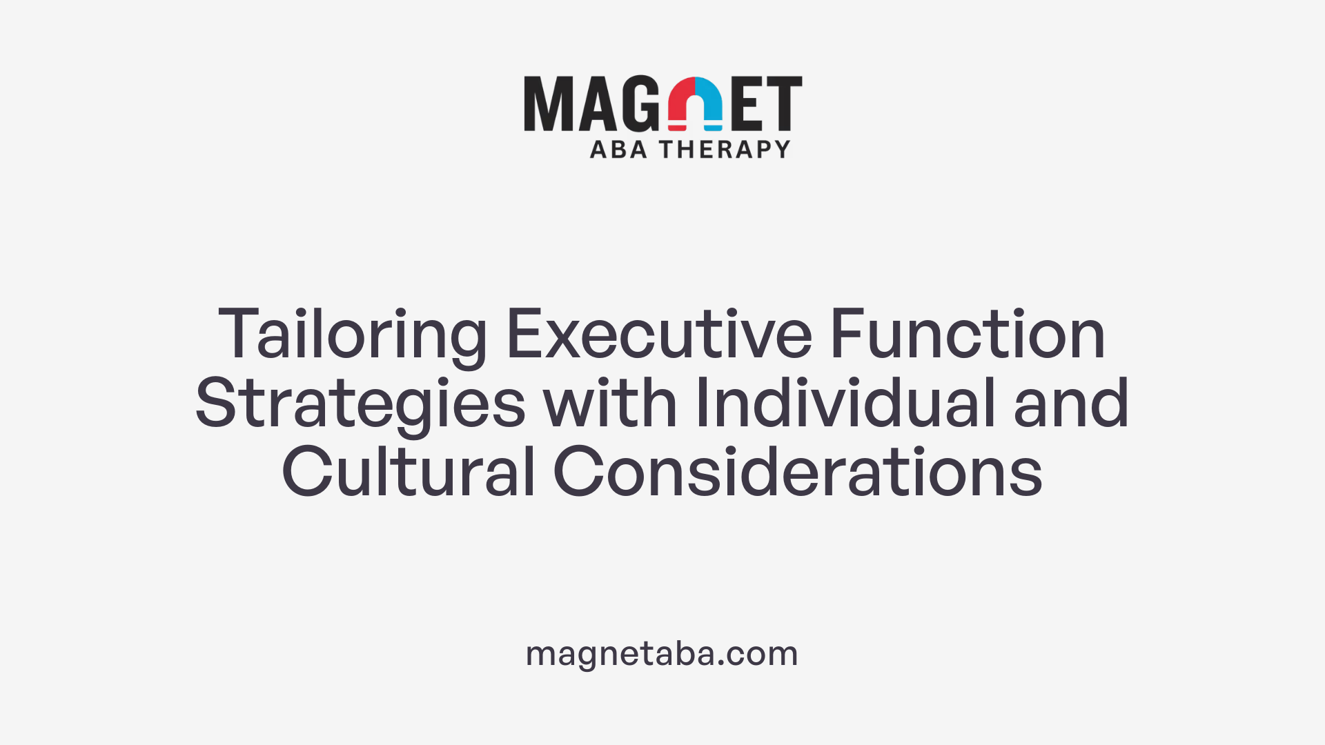 Tailoring Executive Function Strategies with Individual and Cultural Considerations