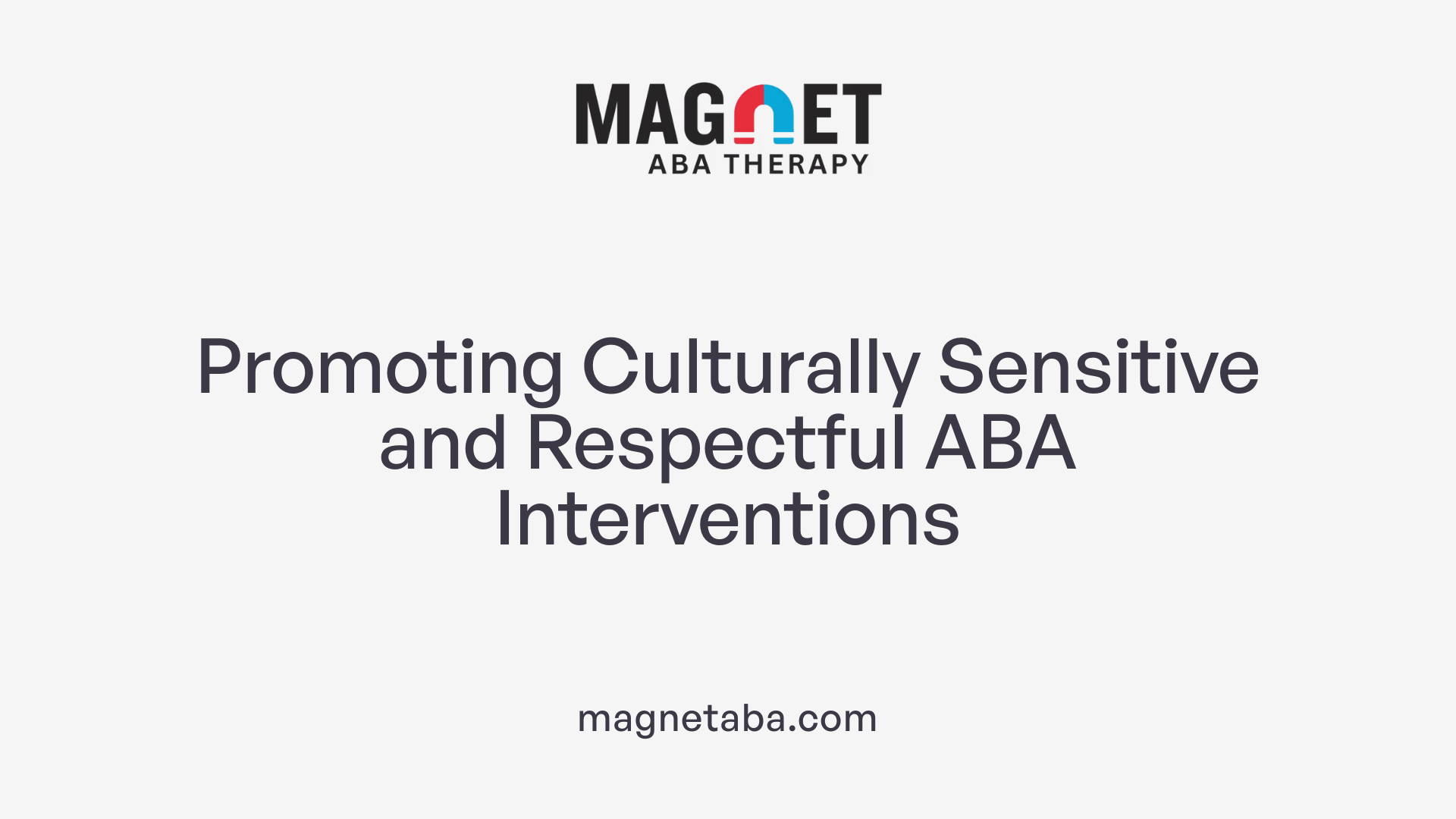 Promoting Culturally Sensitive and Respectful ABA Interventions