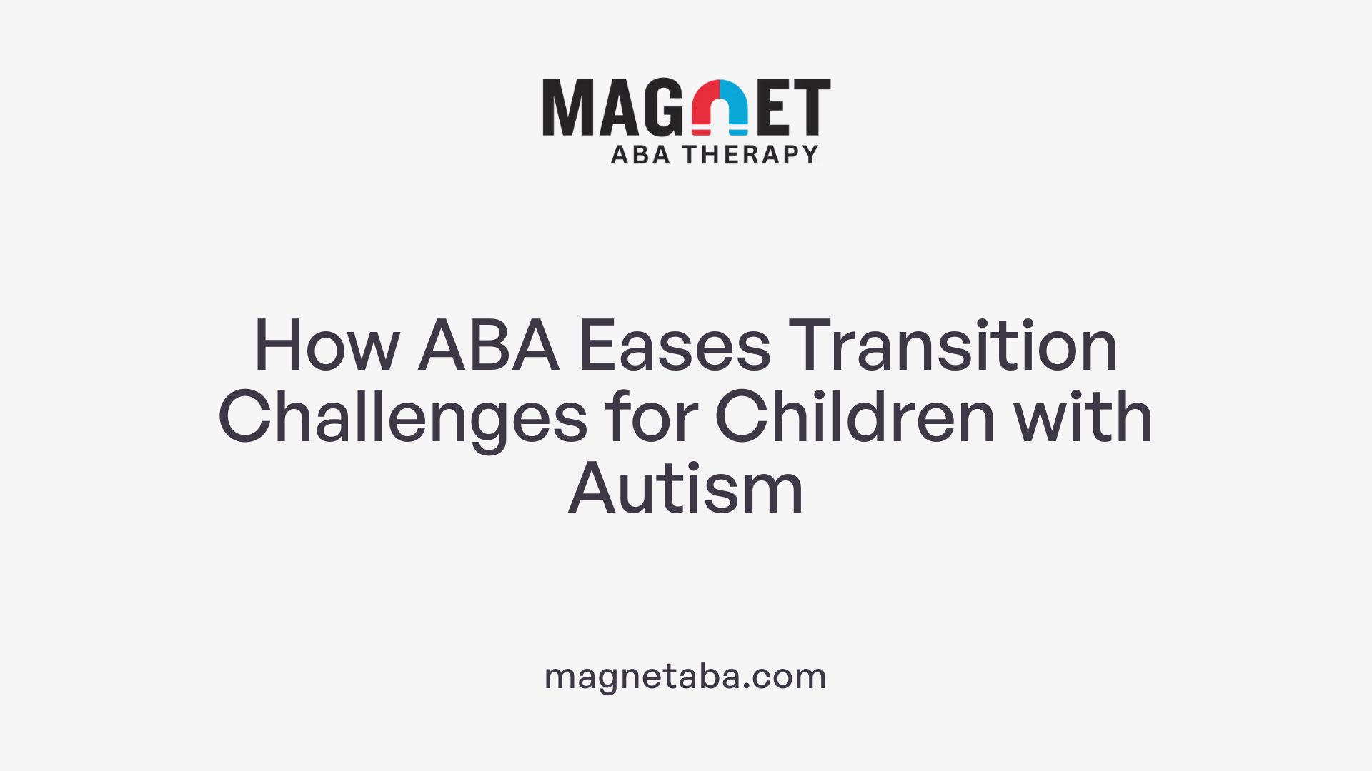 How ABA Eases Transition Challenges for Children with Autism