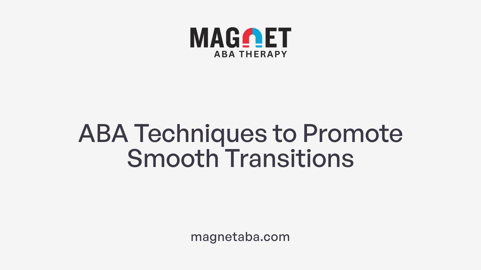 ABA Techniques to Promote Smooth Transitions