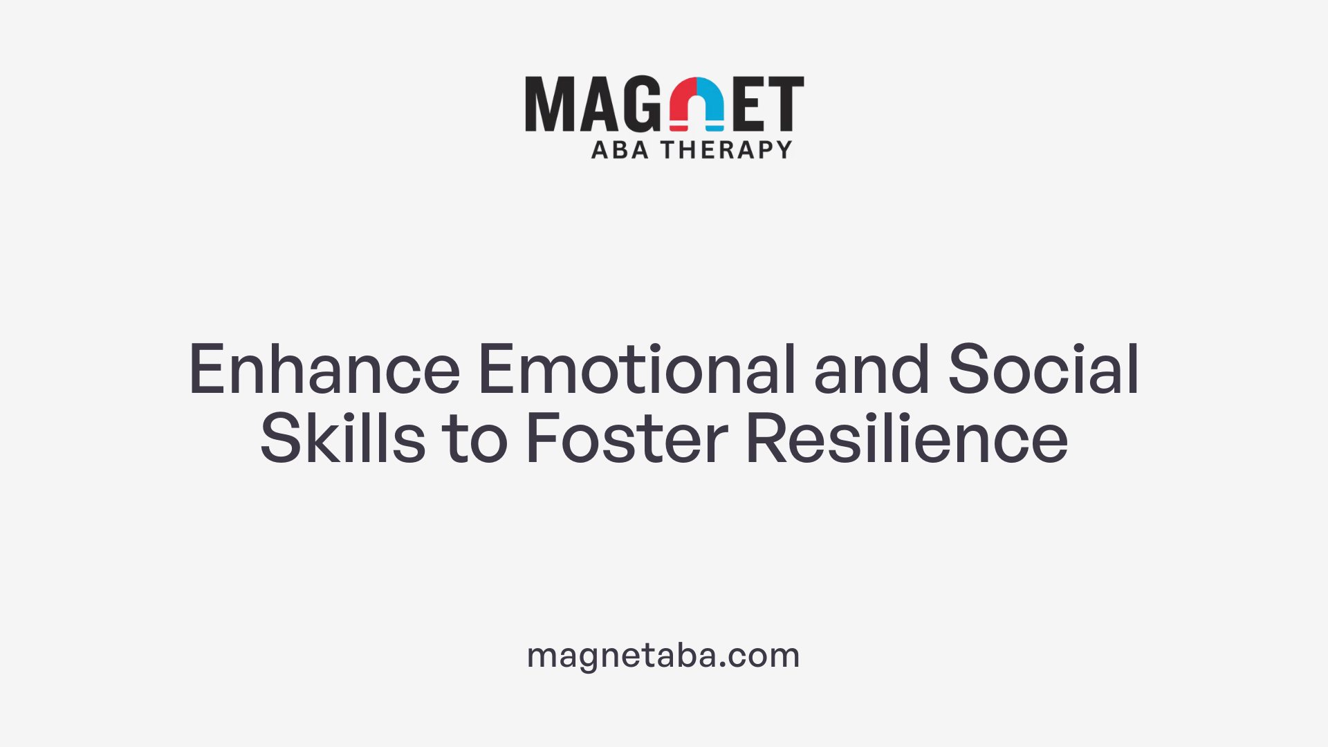 Enhance Emotional and Social Skills to Foster Resilience