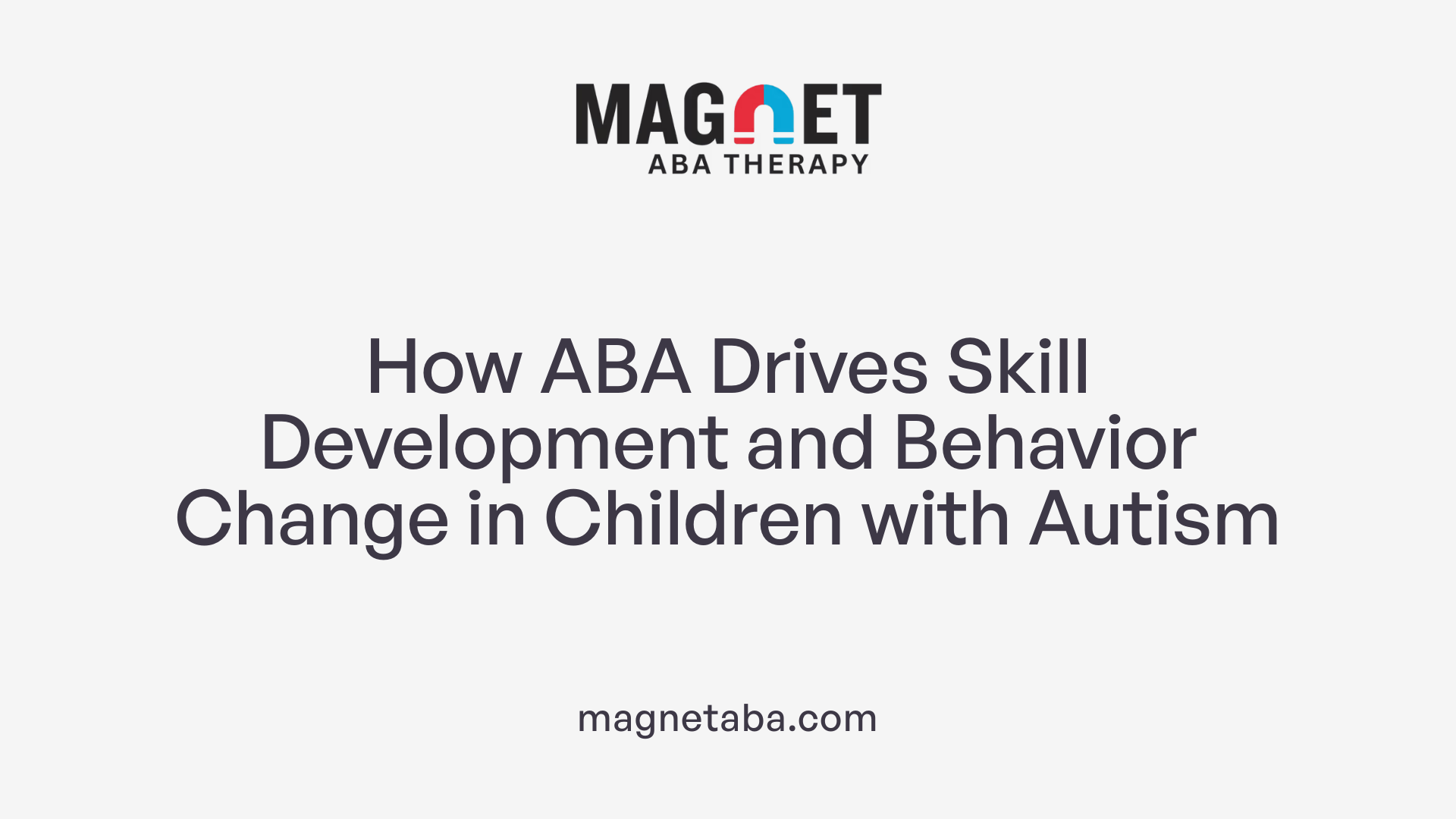 How ABA Drives Skill Development and Behavior Change in Children with Autism