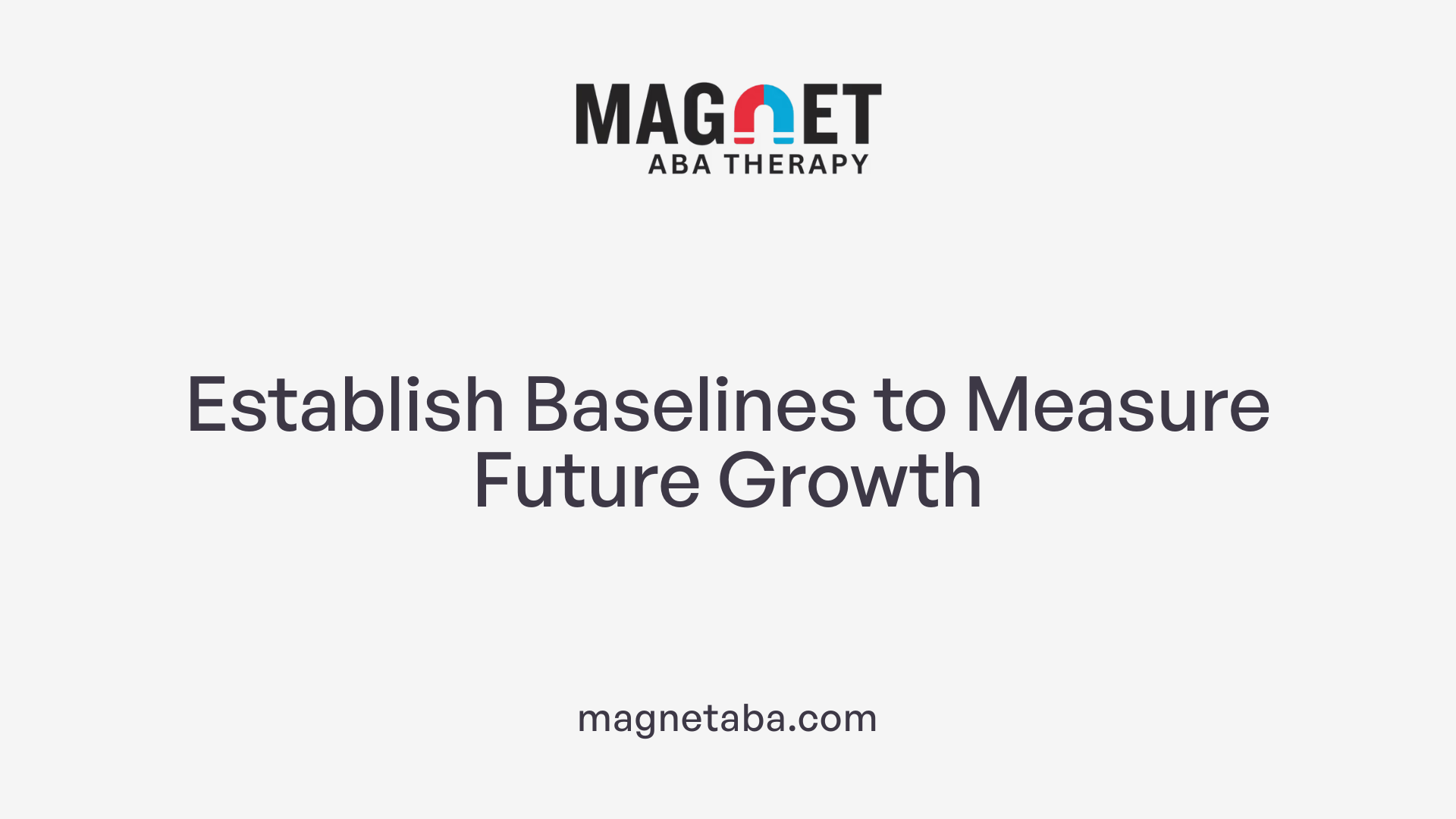 Establish Baselines to Measure Future Growth